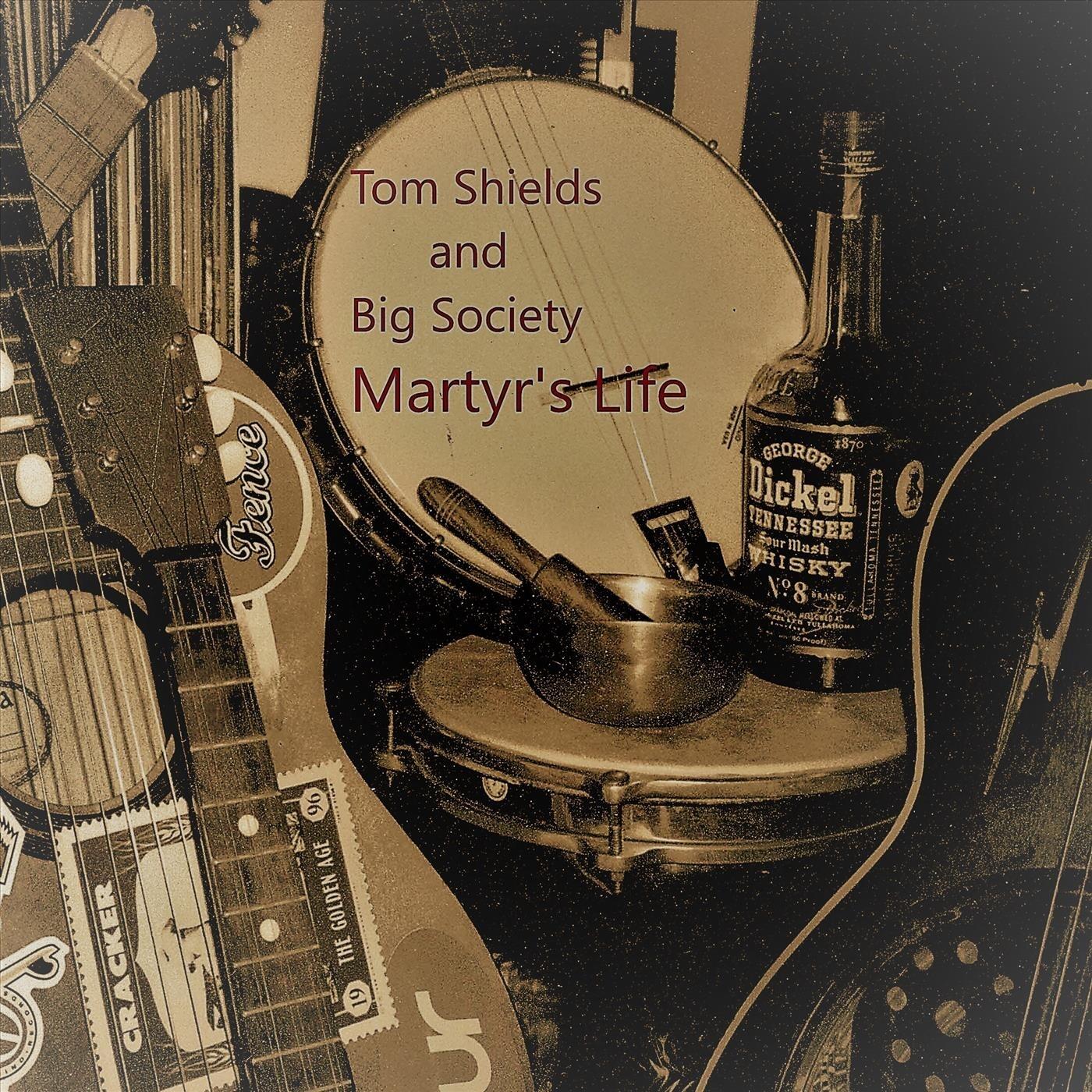 Tom Shields Big Society Martyr S Life IHeart