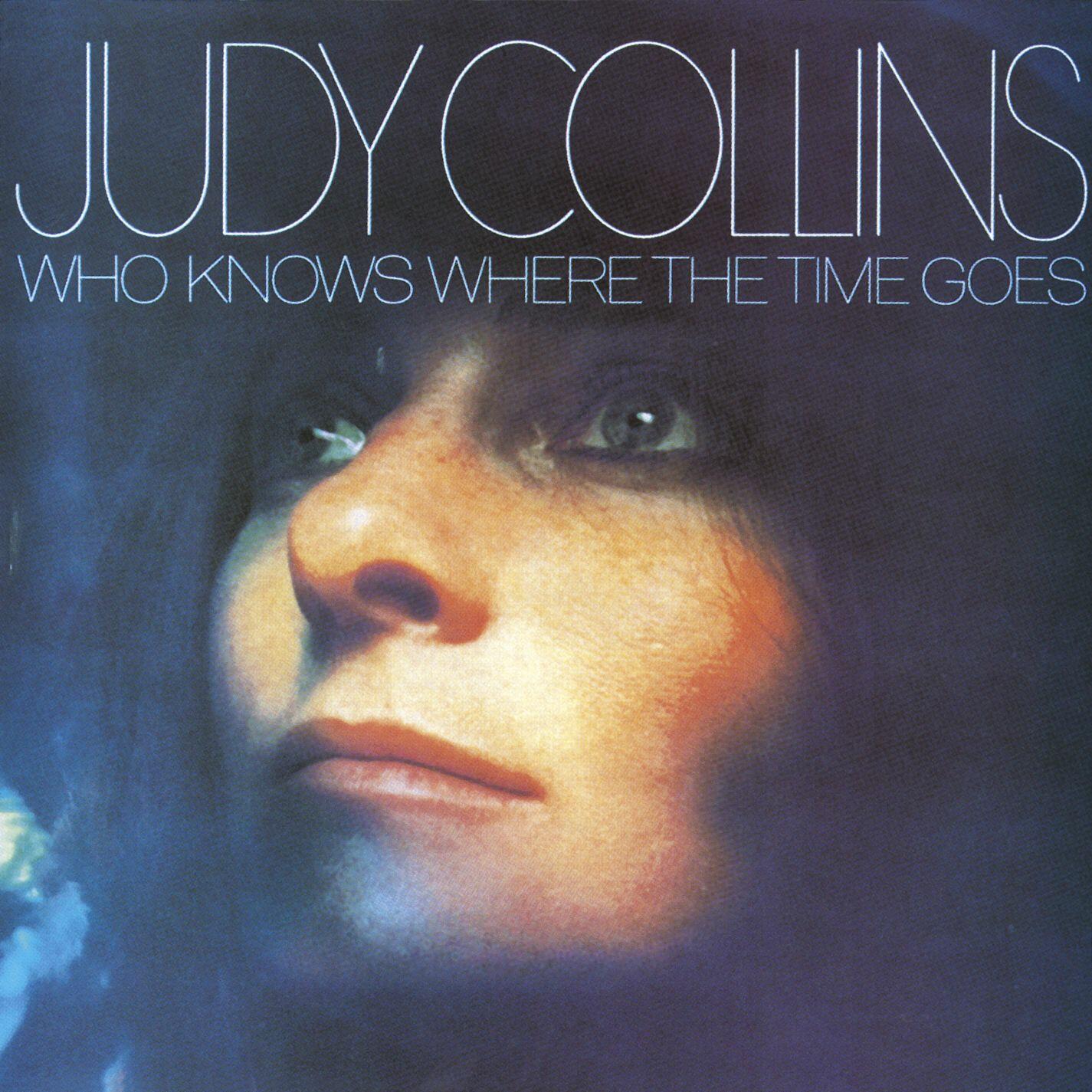 Listen Free To Judy Collins Who Knows Where The Time Goes Radio On