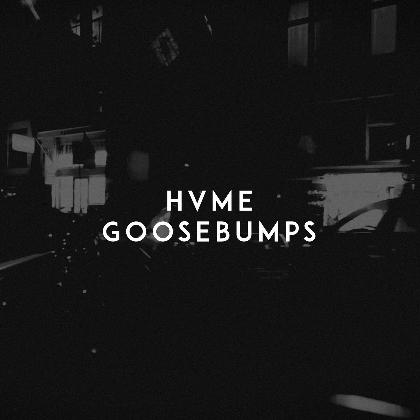 HVME - Goosebumps | iHeart