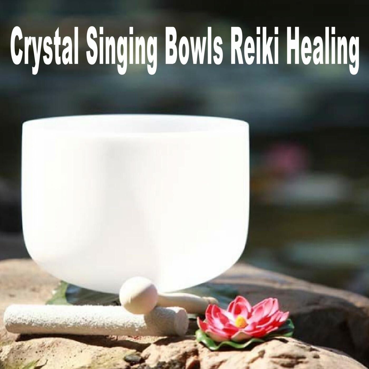 Crystal Singing Bowls Reiki Healing Crystal Singing Bowls Reiki