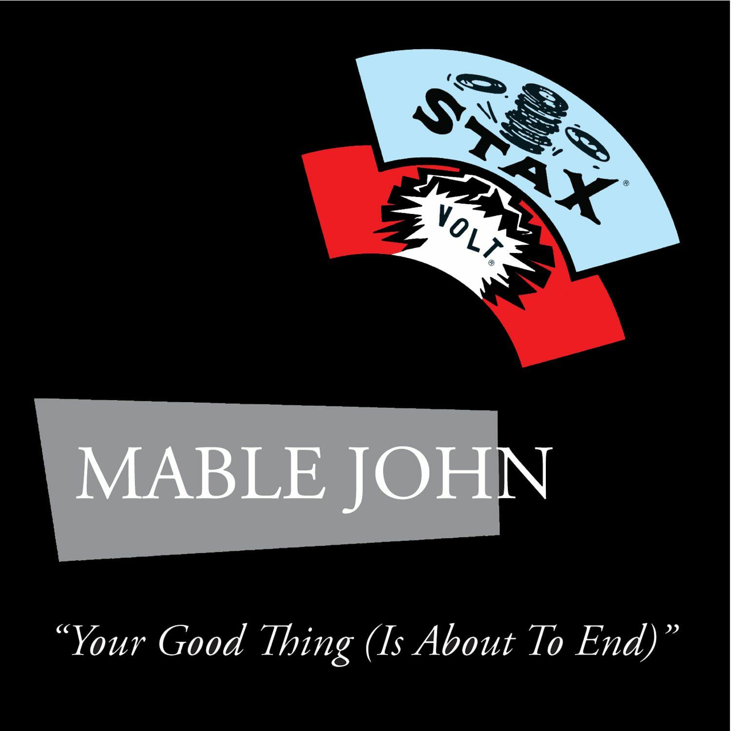 mable-john-your-good-thing-is-about-to-end-iheart