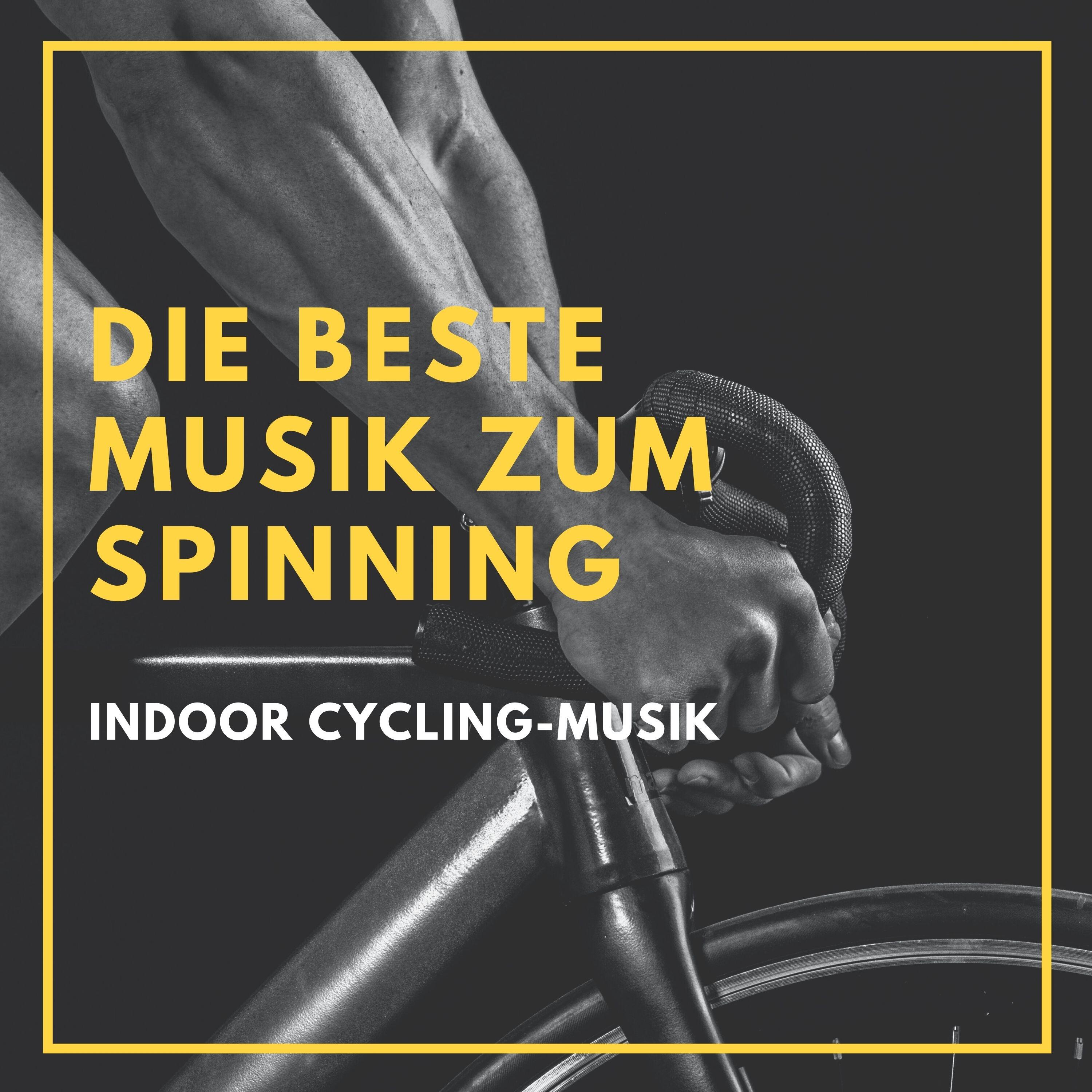 Spinning Workout Die beste Musik zum Spinning Indoor CyclingMusik