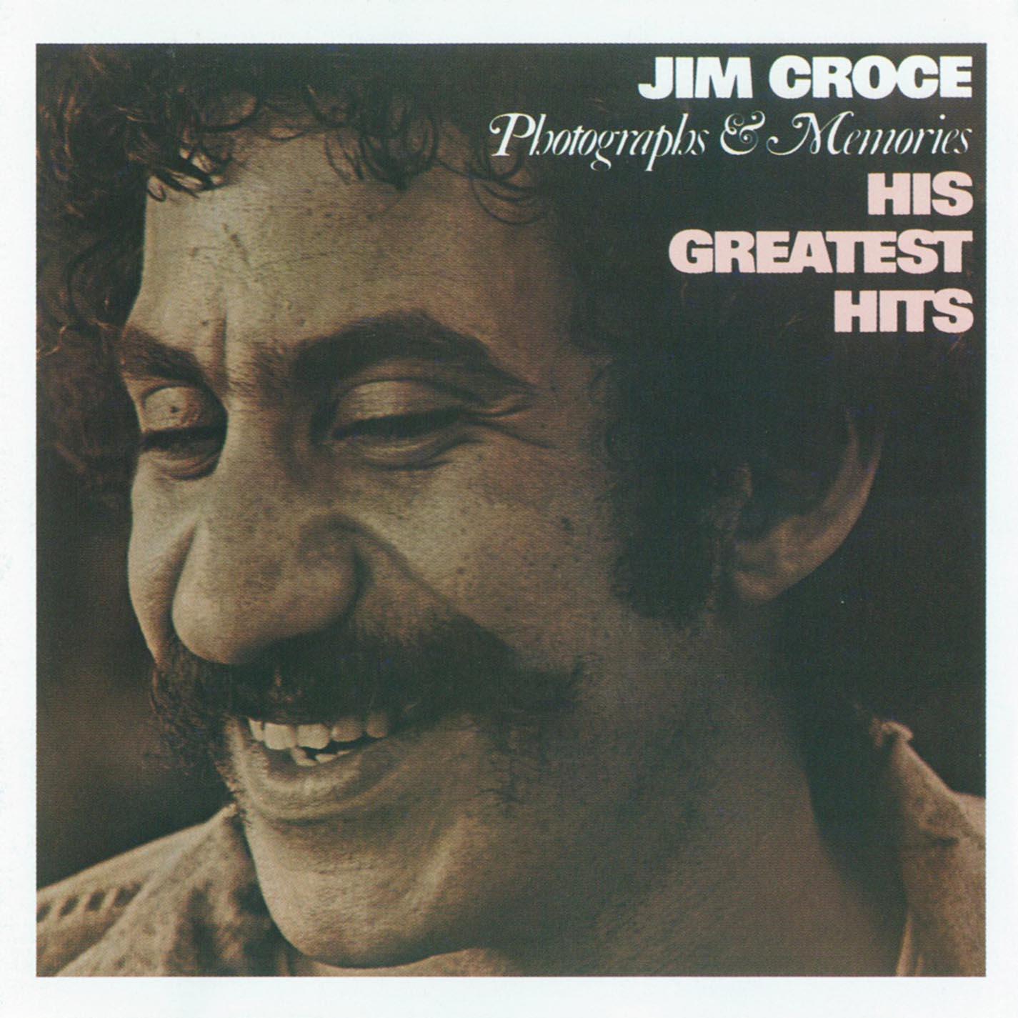 Jim Croce Photographs & Memories His Greatest Hits iHeart