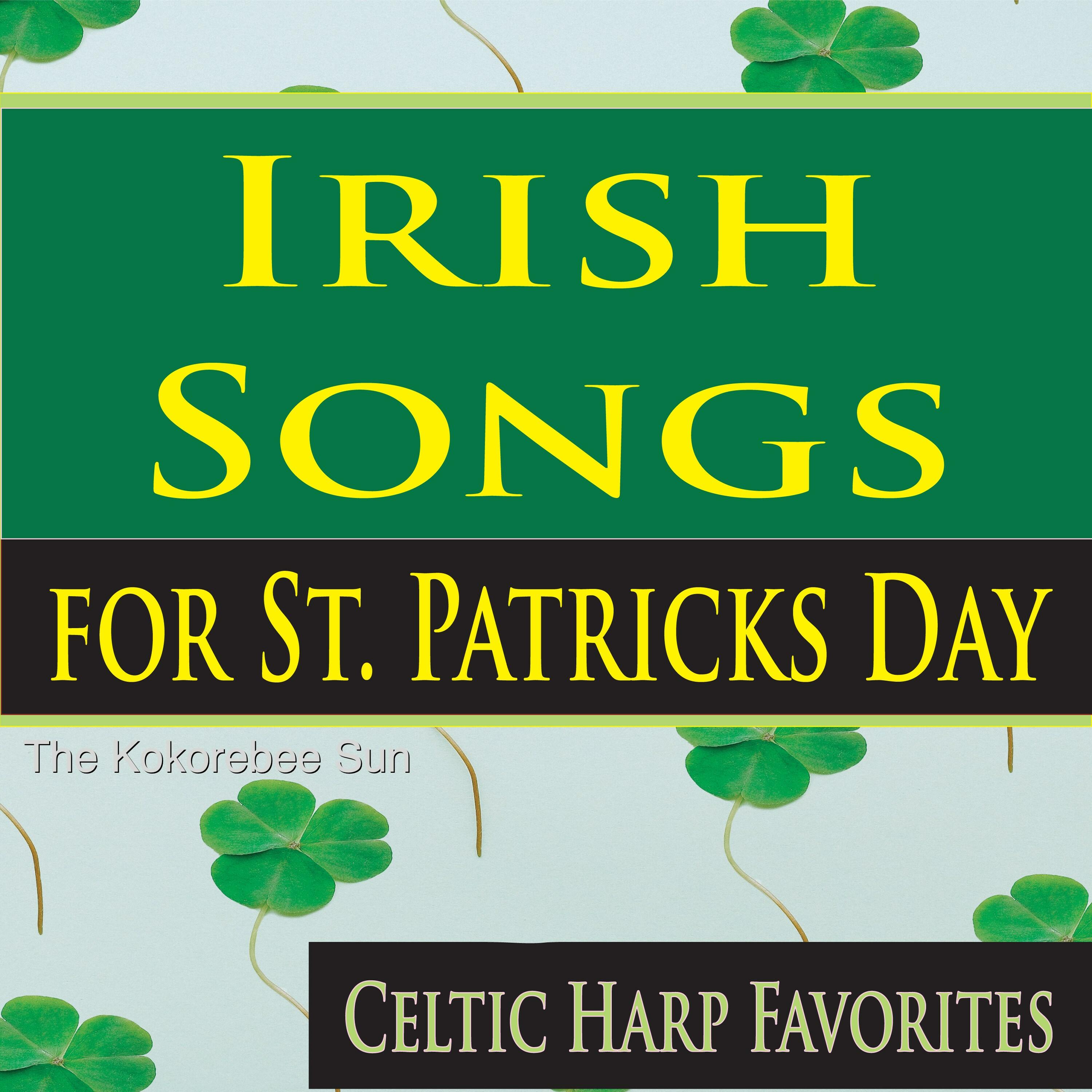 The Kokorebee Sun Irish Songs for St. Patricks Day (Celtic Harp