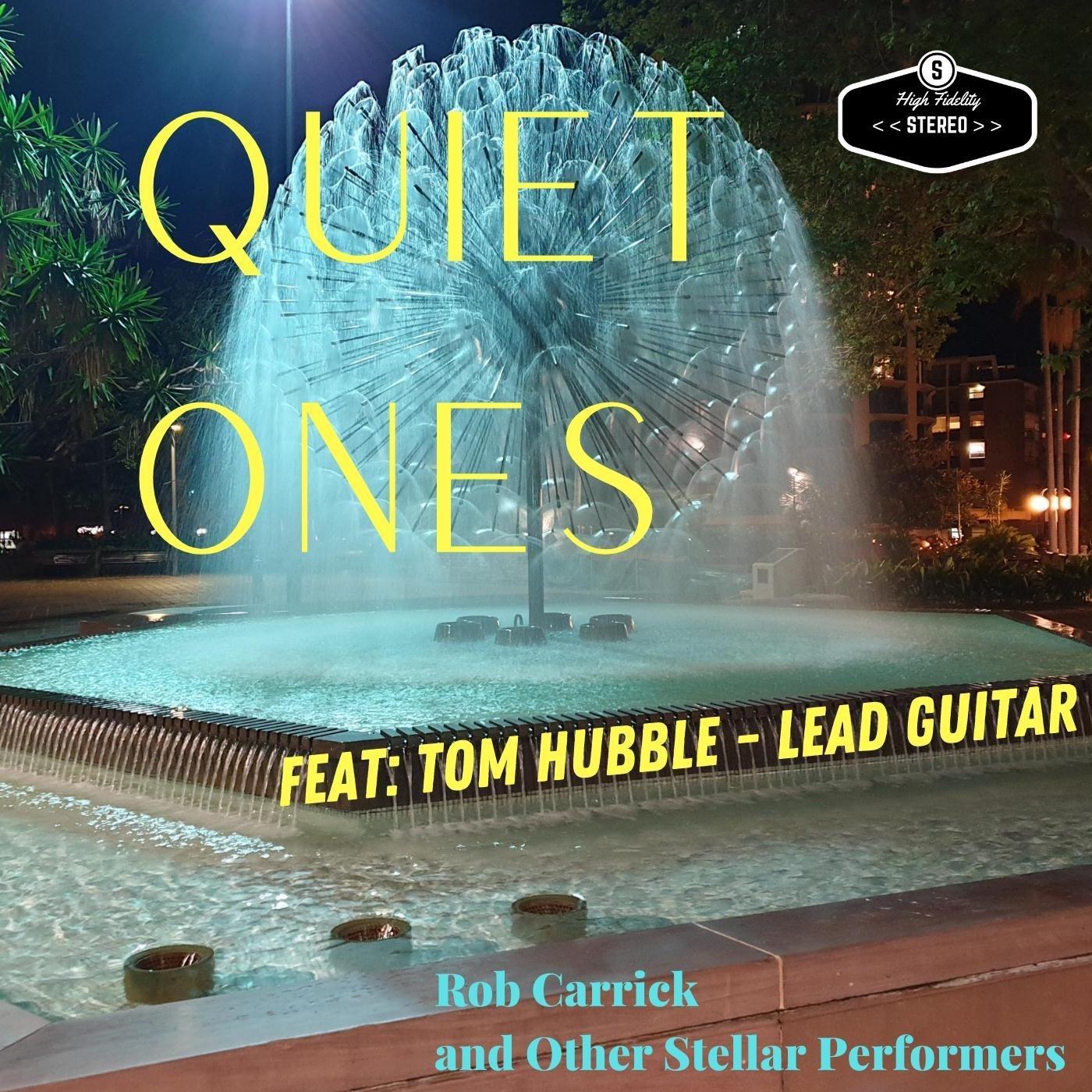 Rob Carrick and Other Stellar Performers - Quiet Ones (feat. Tom Hubble ...