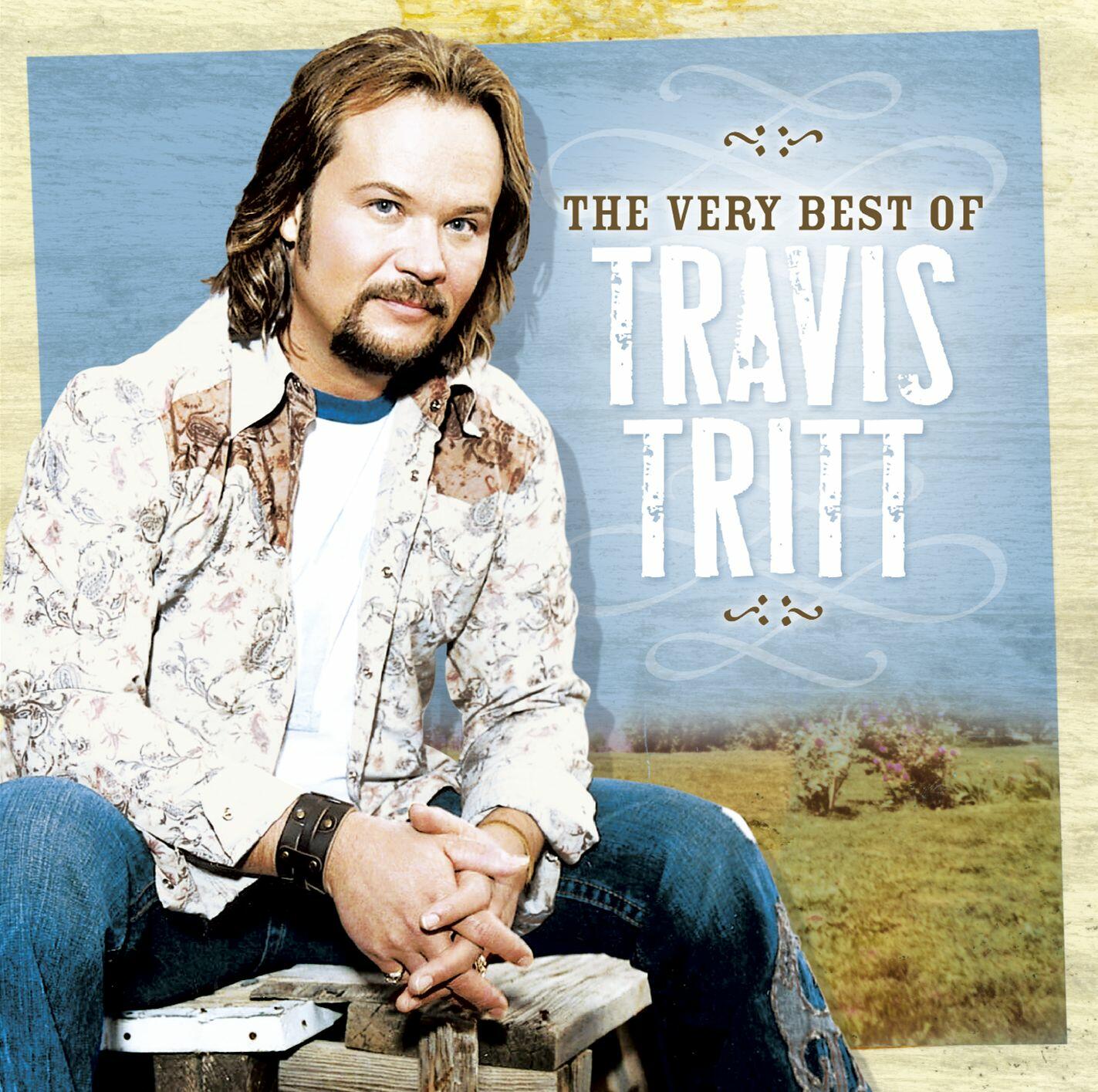 Travis Tritt - The Very Best Of Travis Tritt | iHeart