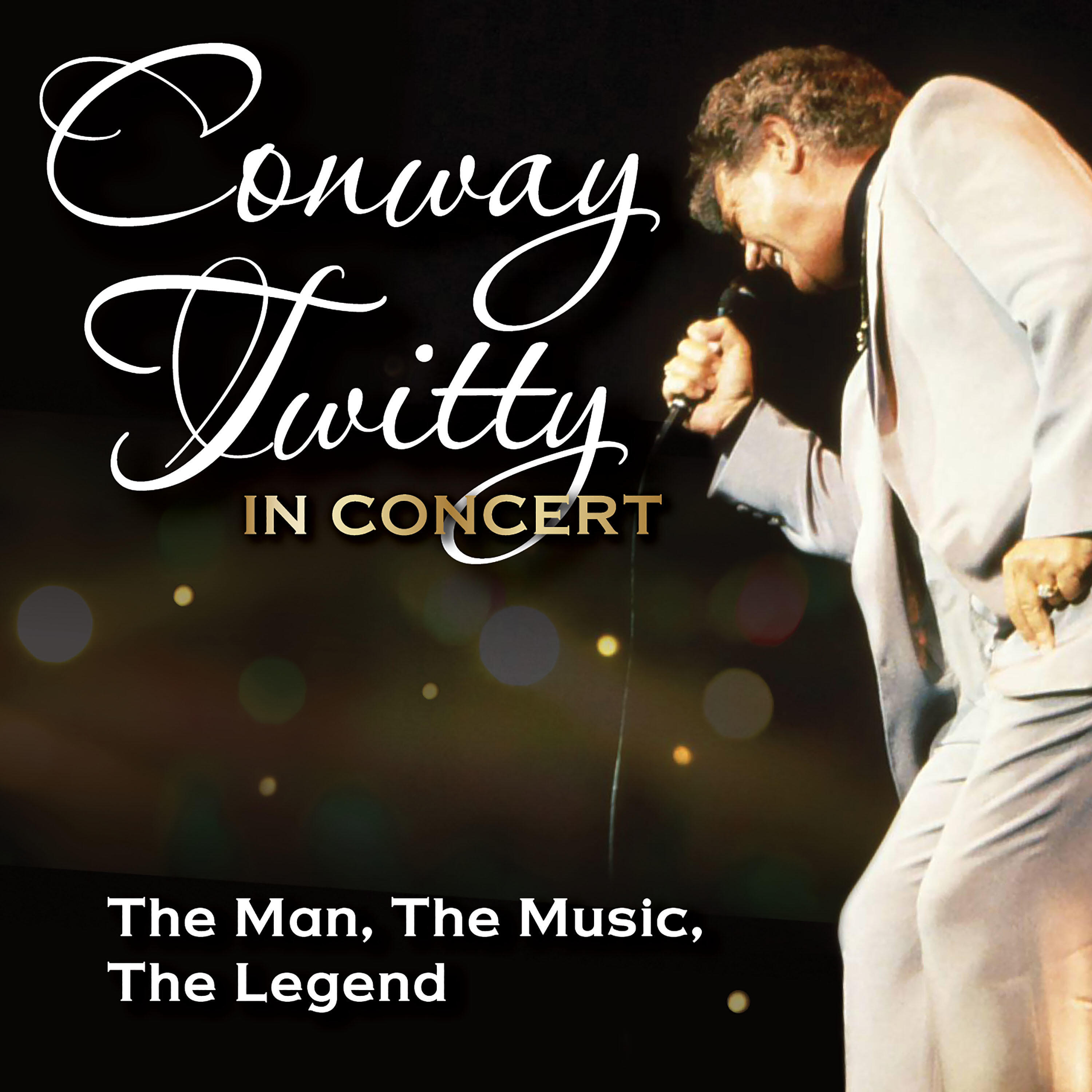 Conway Twitty Conway Twitty In Concert The Man The Music The Legend Iheart