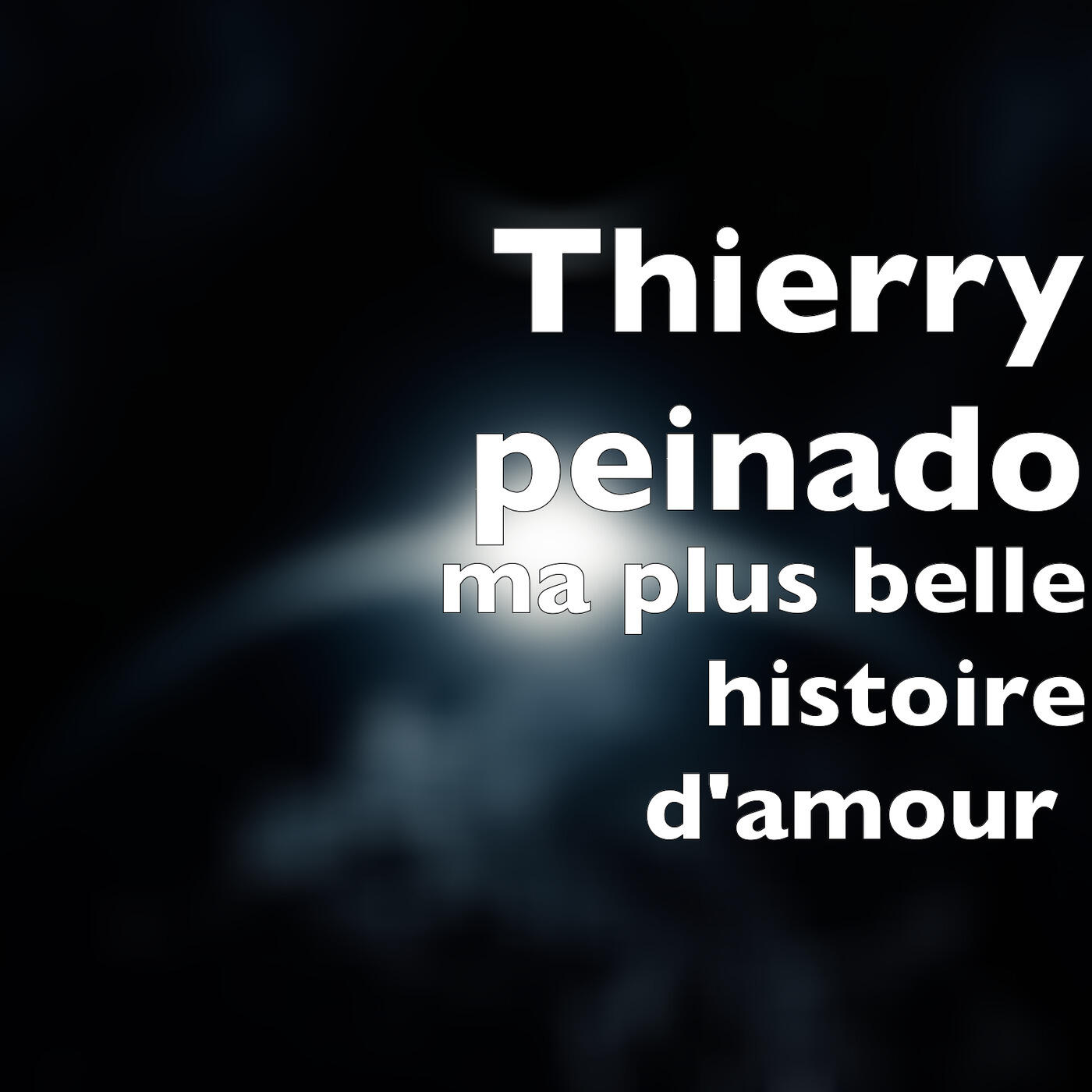 Thierry Peinado Ma Plus Belle Histoire D Amour Iheart