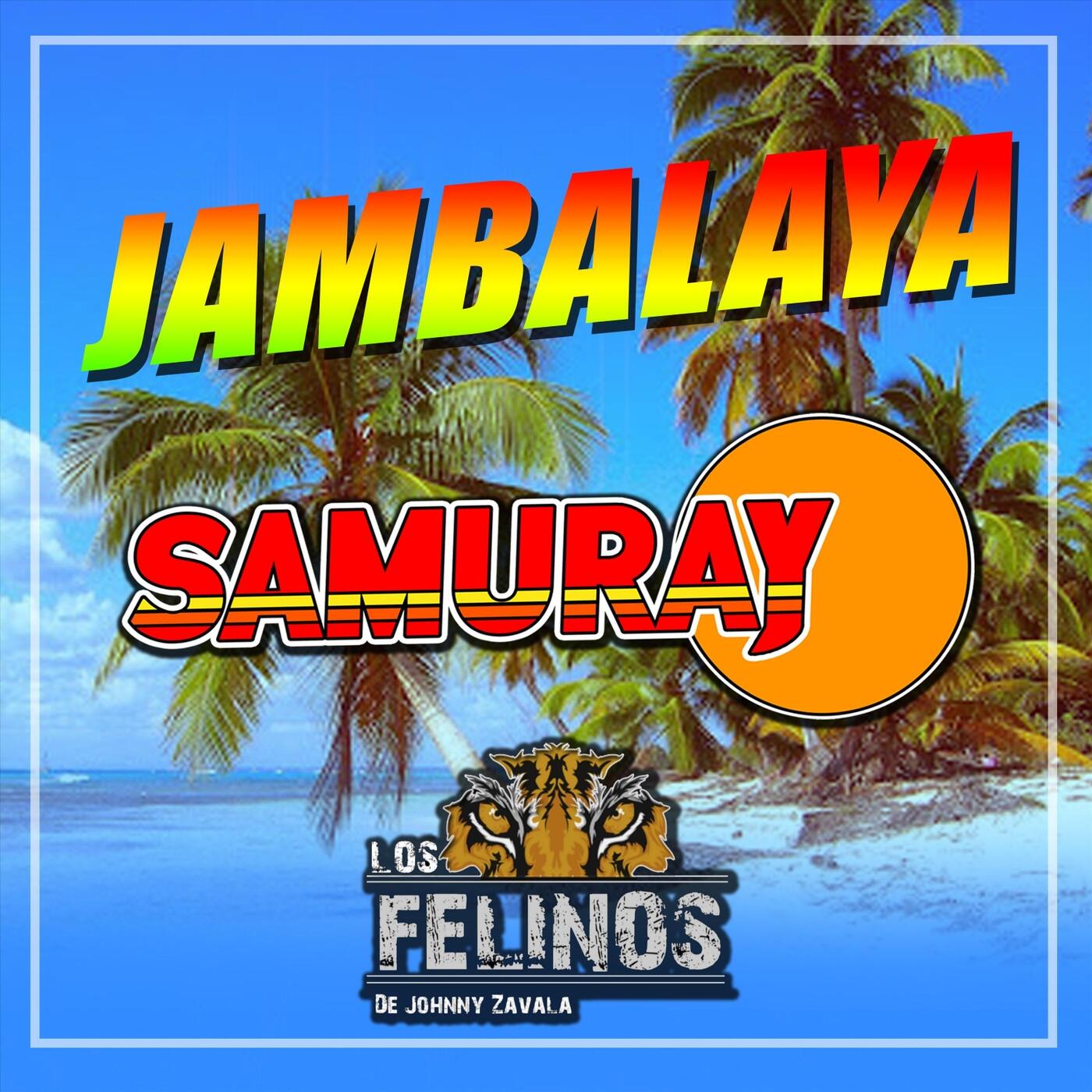 Samuray Jambalaya (feat. Los Felinos de Jonnhy Zavala) iHeart