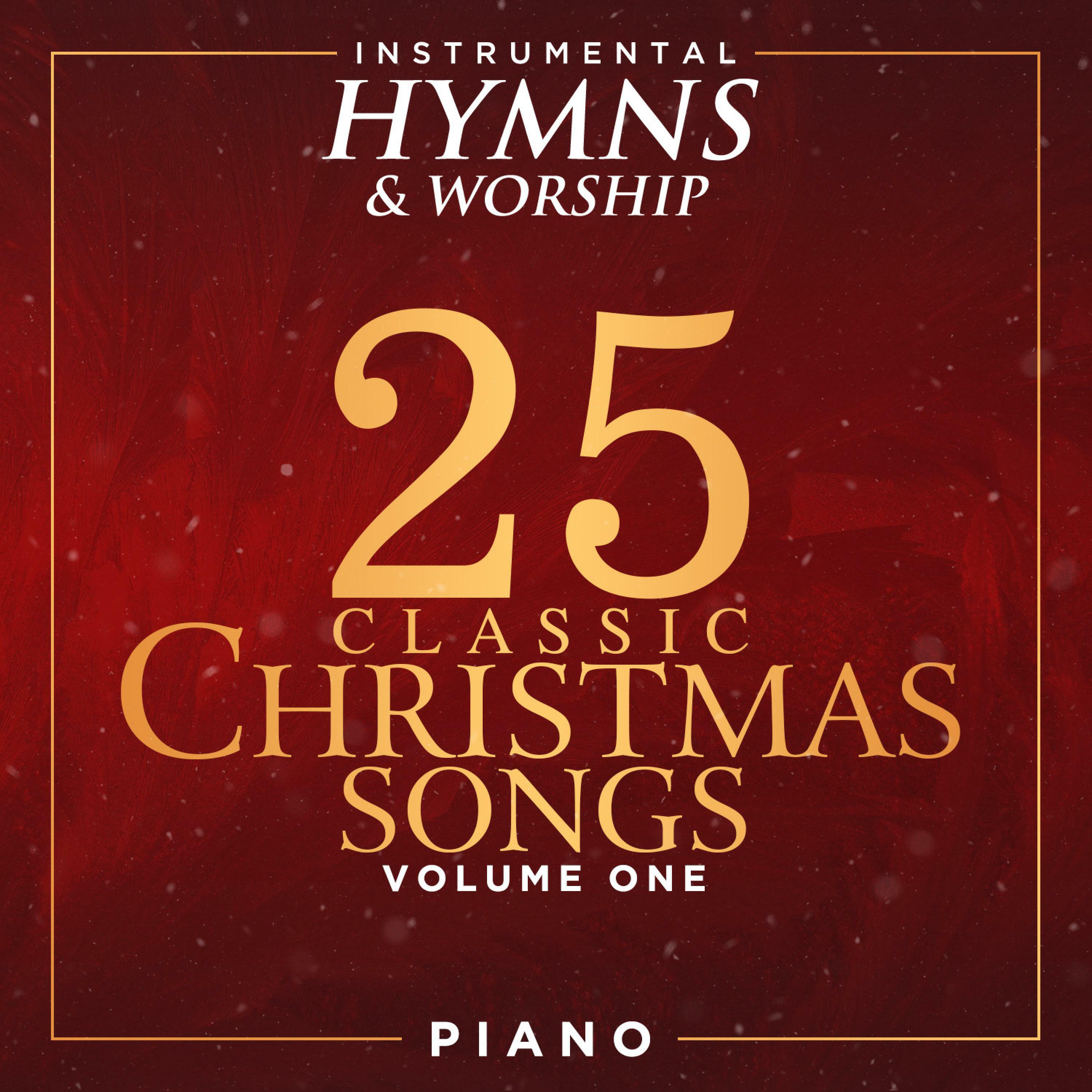 Instrumental Hymns and Worship 25 Classic Christmas Songs (Volume 1