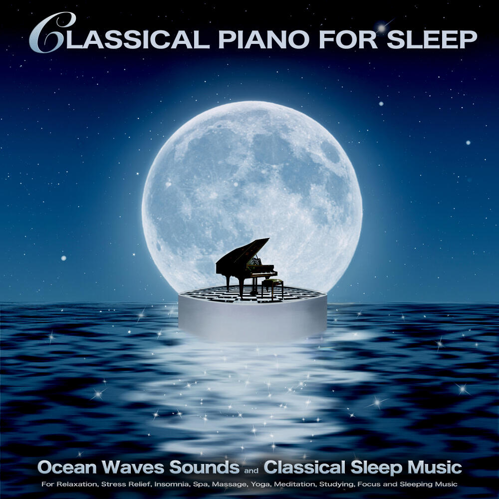 Sleeping Music Classical Piano For Sleep Ocean Waves Sounds And 