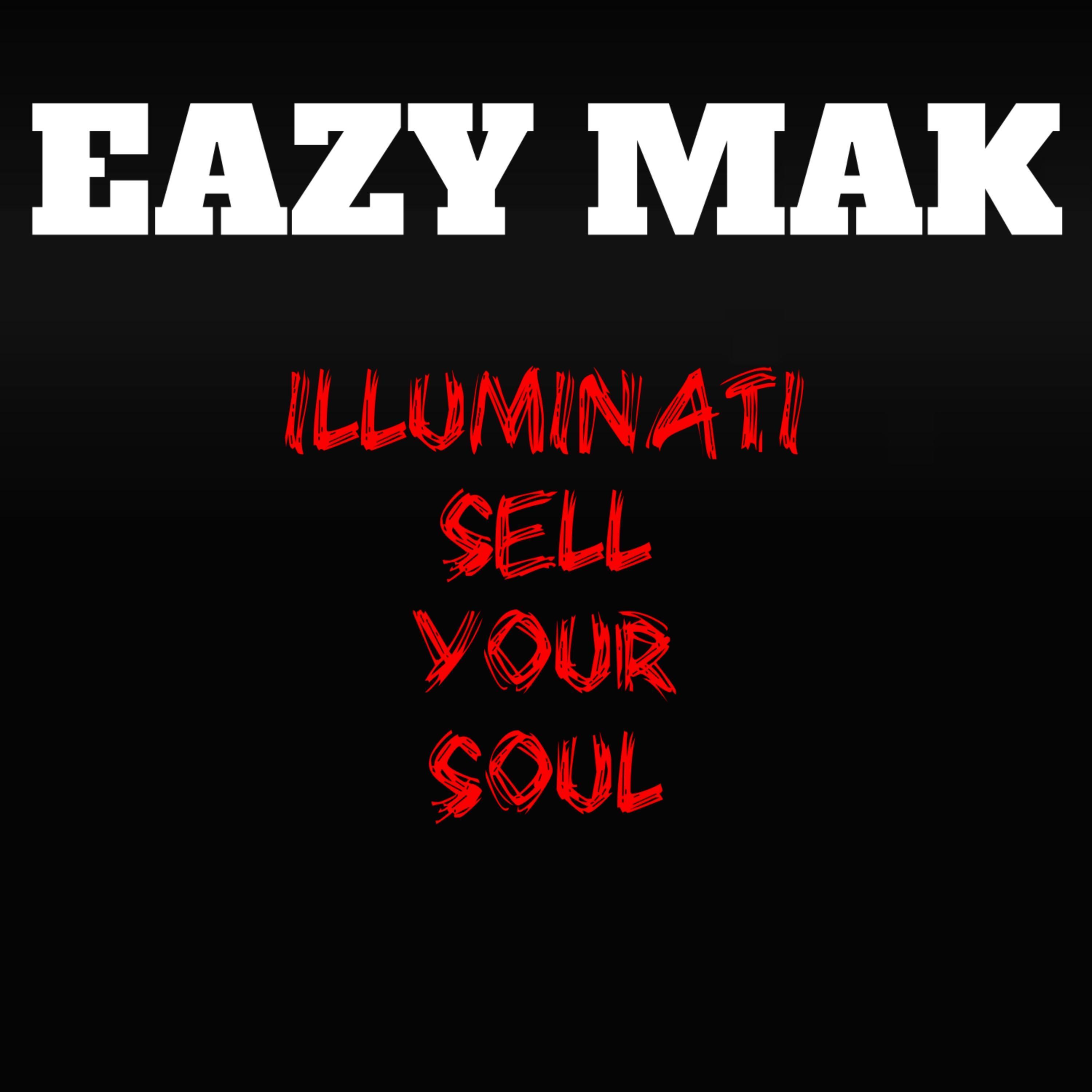 EAZY MAK - Illuminati Sell Your Soul | iHeart