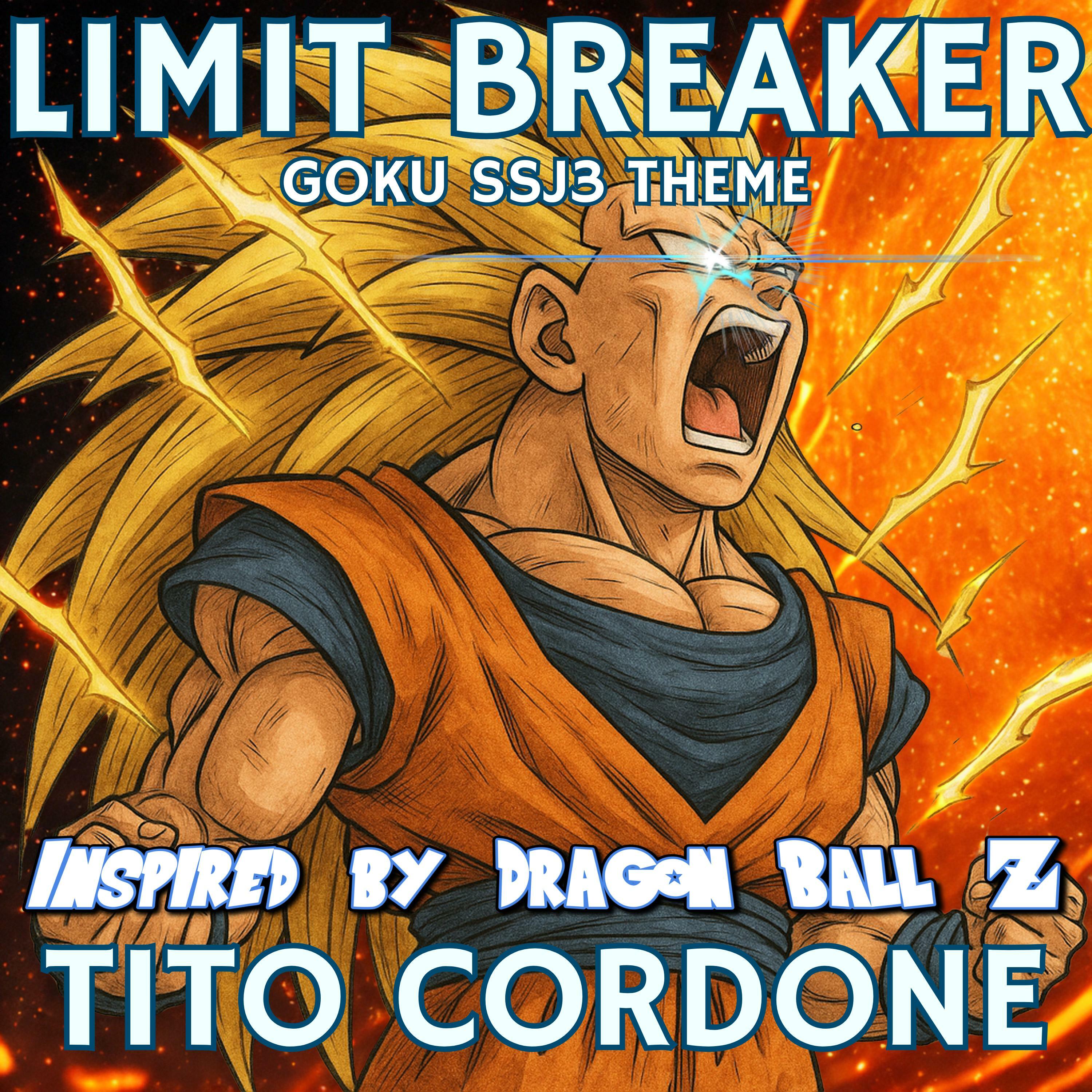 Goku SSJ3 Theme (Limit Breaker) [Inspired by Dragon Ball Z