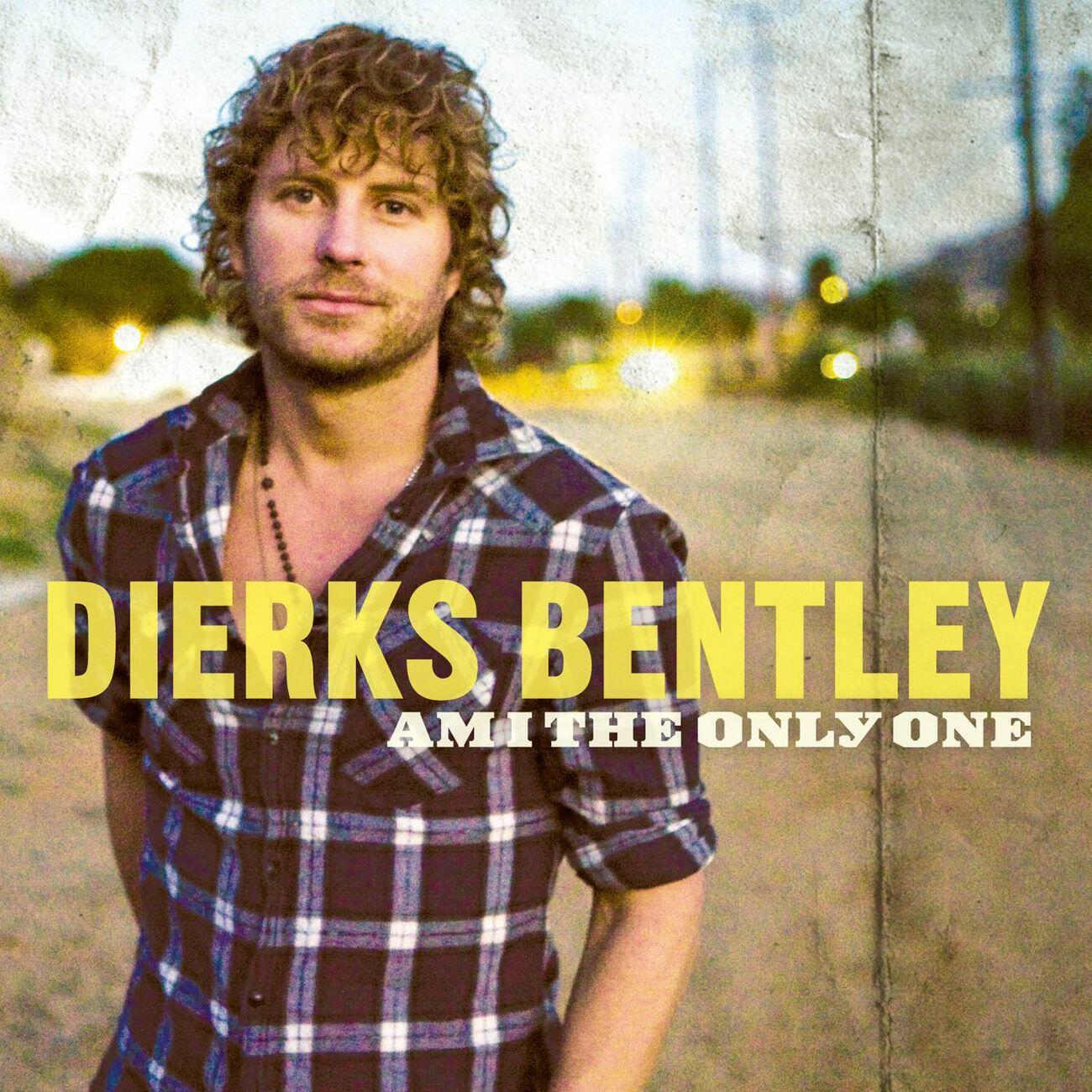 Dierks Bentley - Am I The Only One 