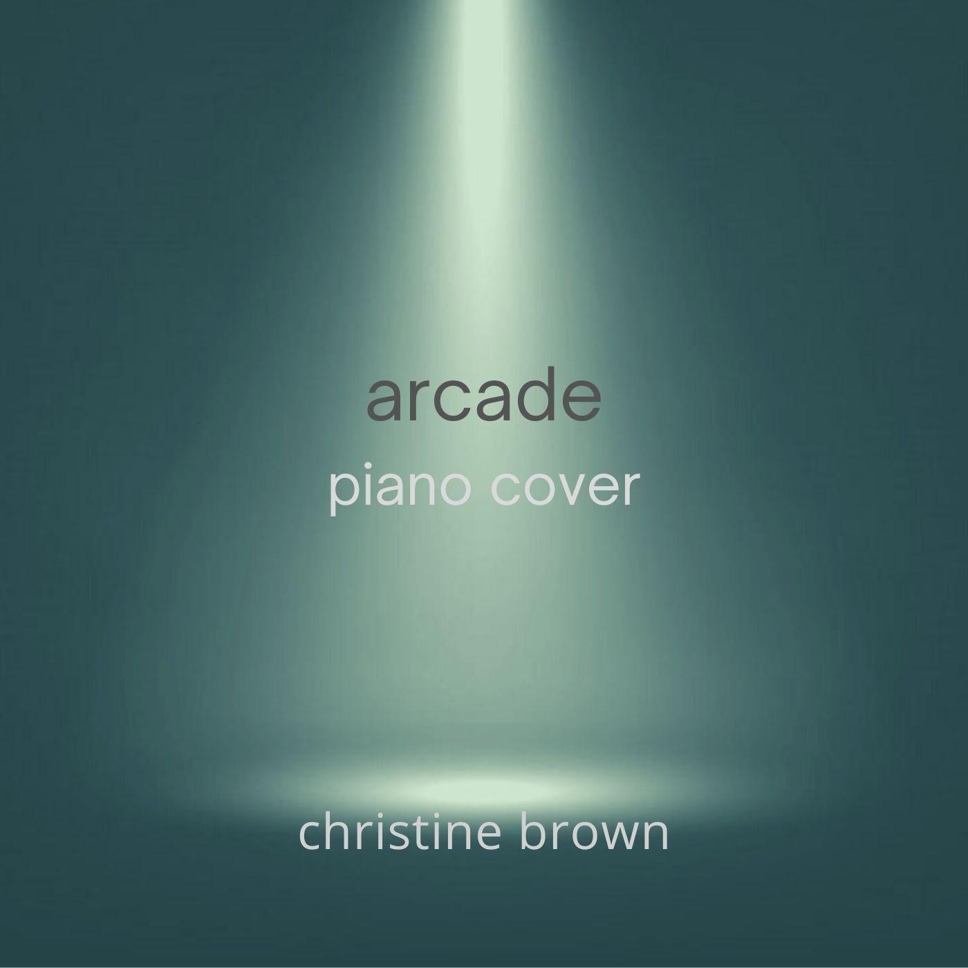 Christine Brown - Arcade (Piano Arrangement) | iHeart