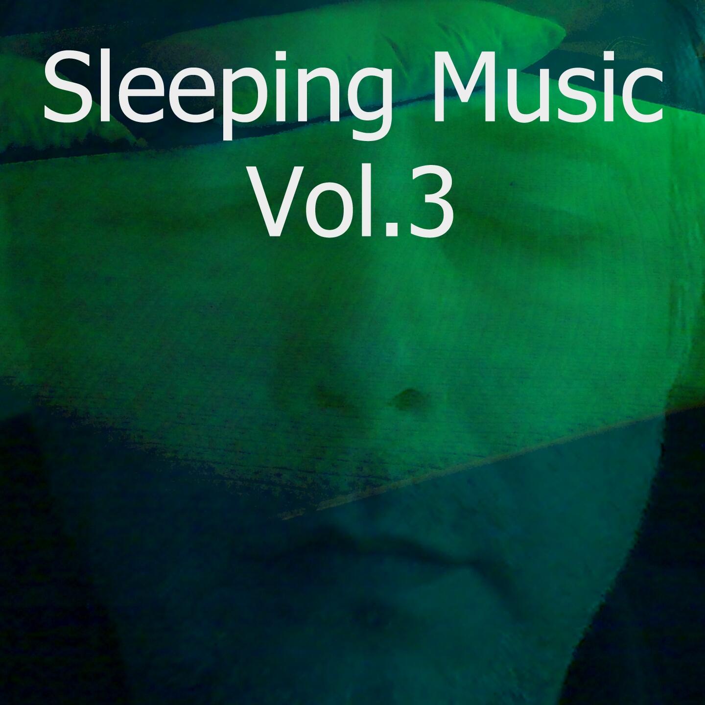 Sleeping Music - Sleeping Music, Vol. 3 | iHeart