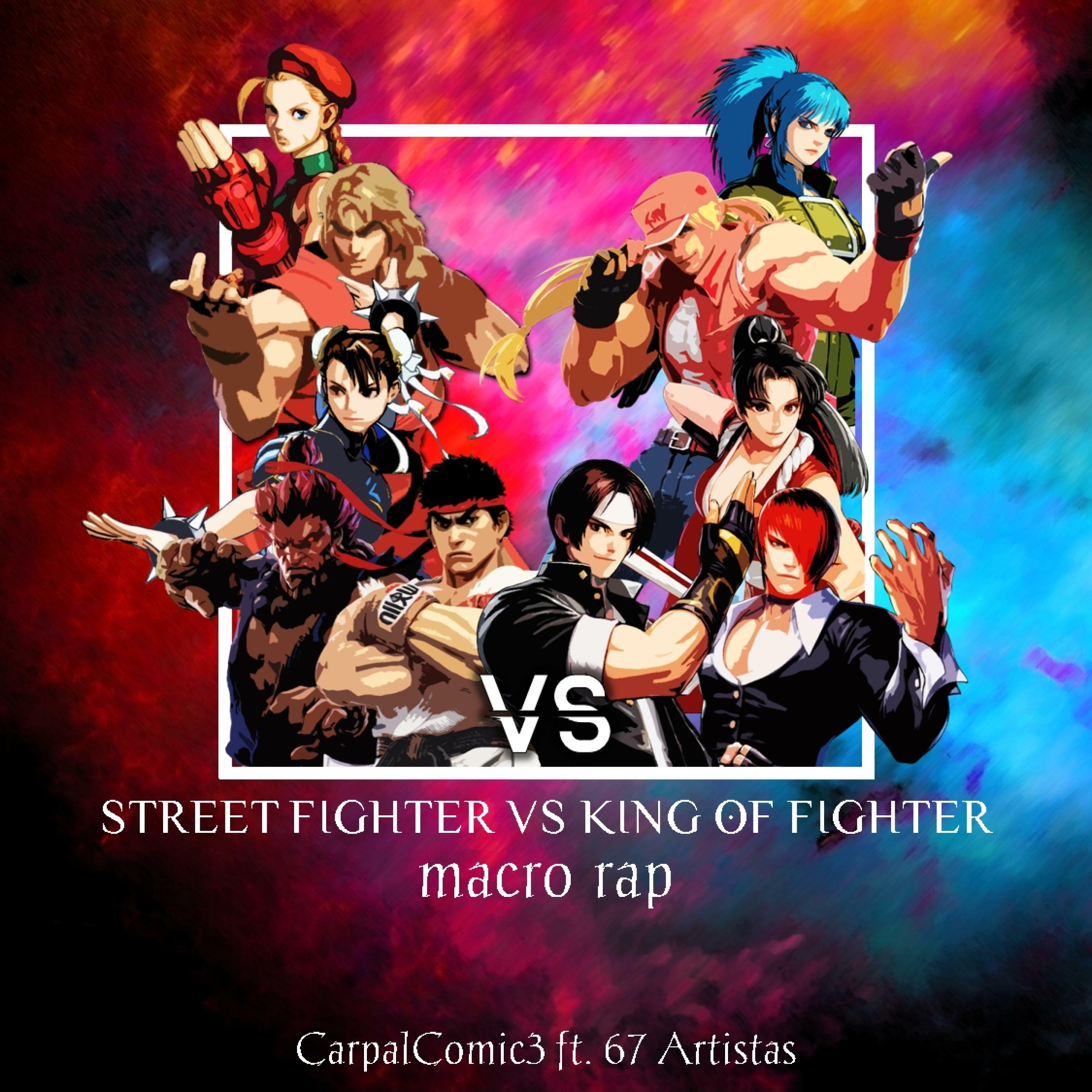 CarpalComic3 - Street Fighter vs King Of Fighter Macro Rap | iHeart