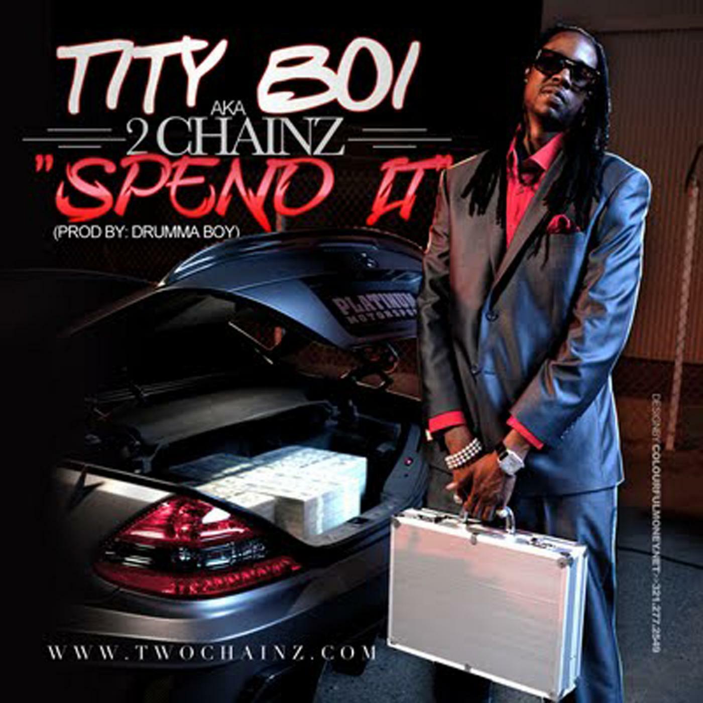 2 Chainz Aka Tity Boi Spend It Single Iheart