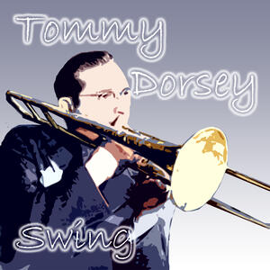 Tommy Dorsey & His Orchestra - The Tommy Dorsey Orchestra Swing | iHeart