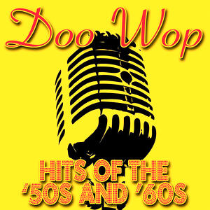 Various Artists - Doo Wop Hits Of The '50s & '60s | iHeart