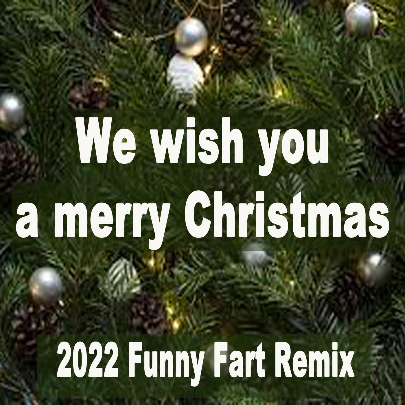 Fart Sounds We Wish You a Merry Christmas (2022 Funny Fart Remix