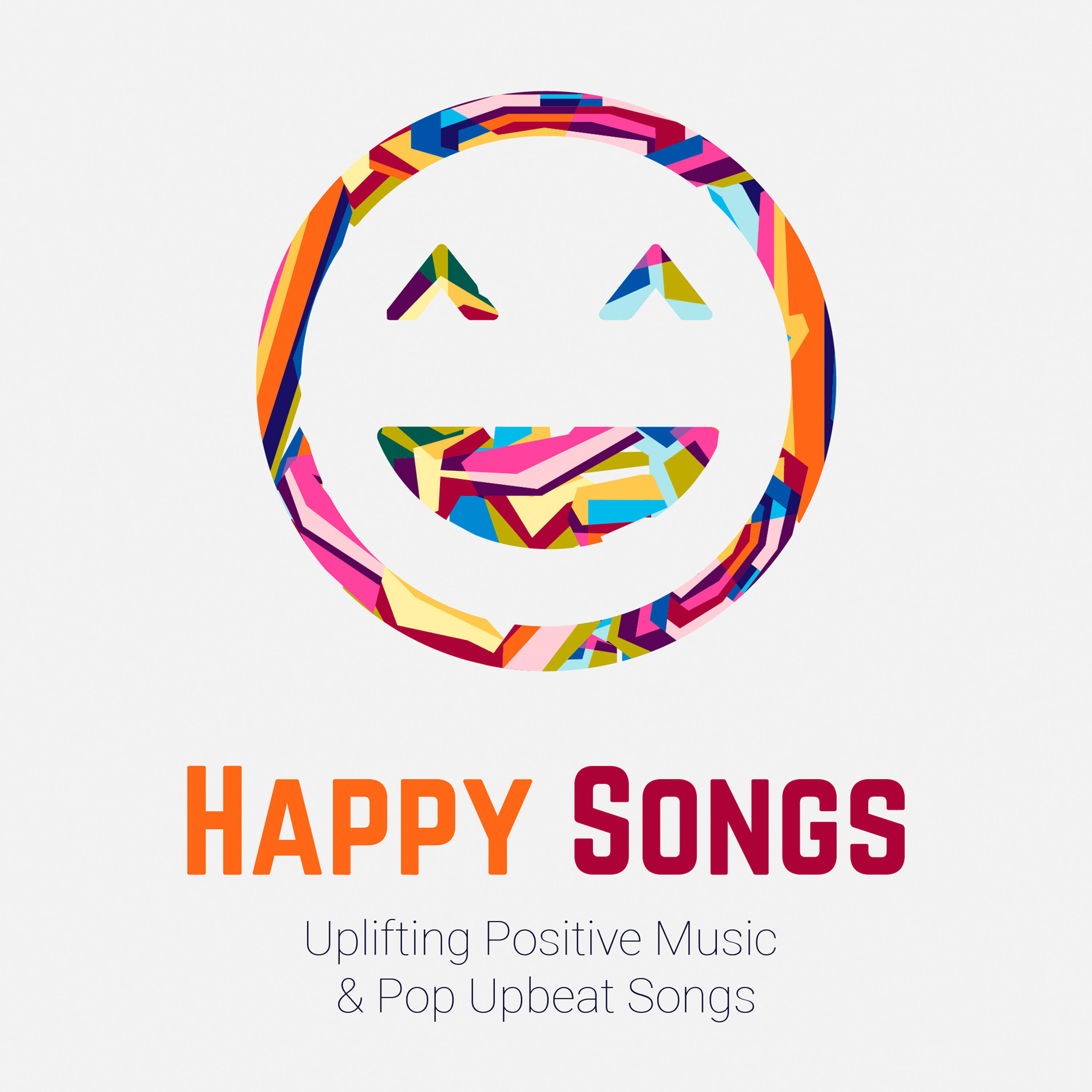 Various Artists Happy Songs Uplifting Positive Music & Pop Upbeat