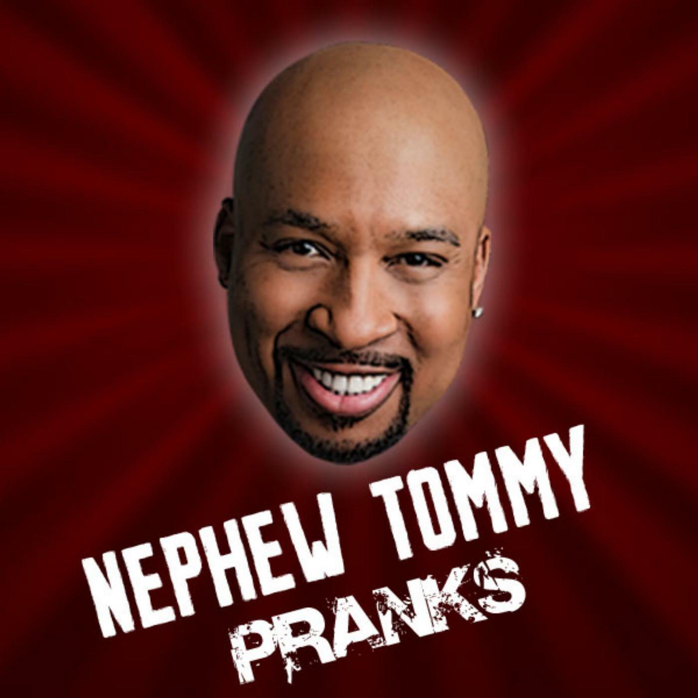 Nephew Tommy Pranks Unlimited iHeart