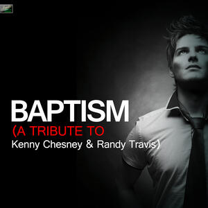Ameritz Tribute Standards Baptism (A Tribute to Kenny Chesney & Randy
