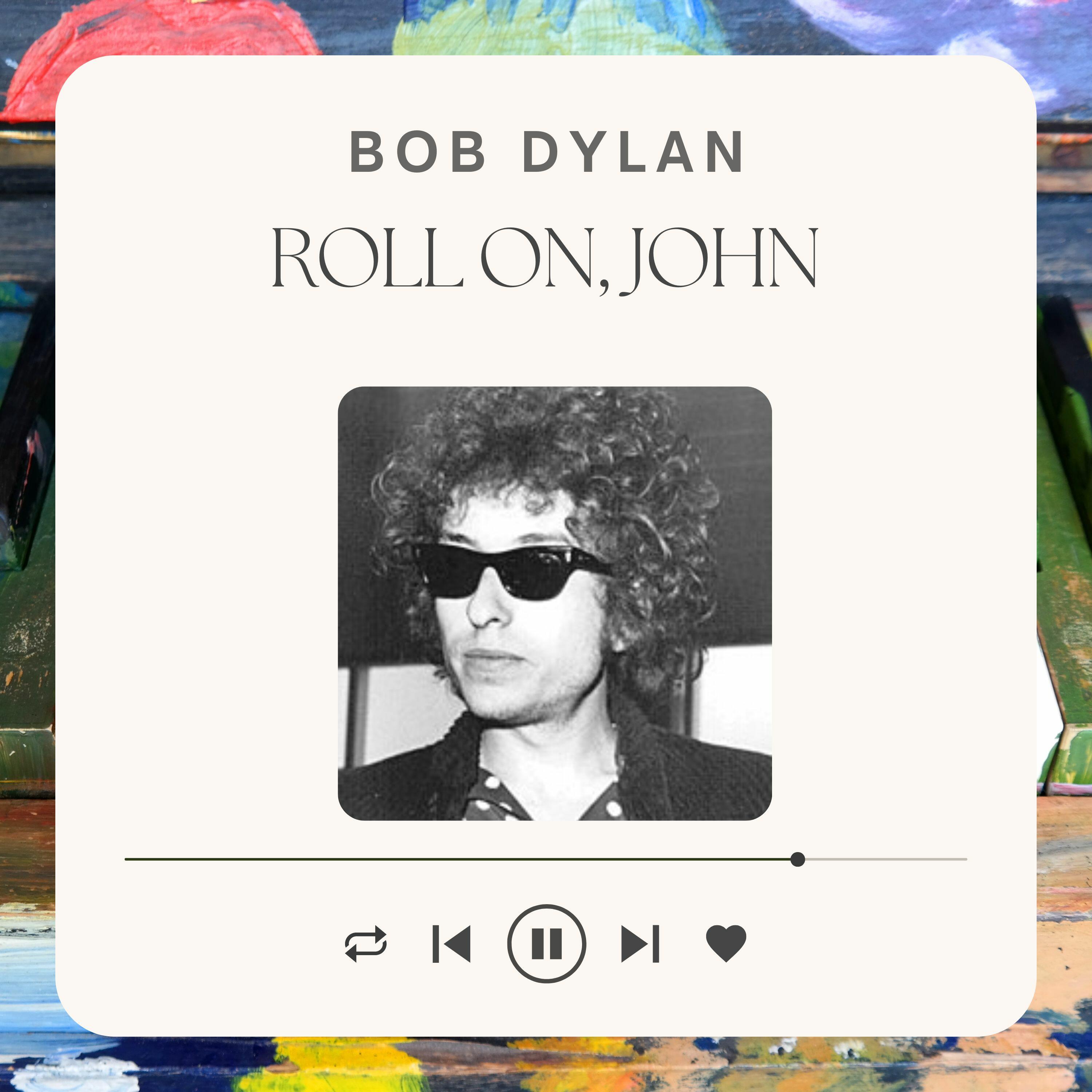 Bob Dylan Roll On John Iheart