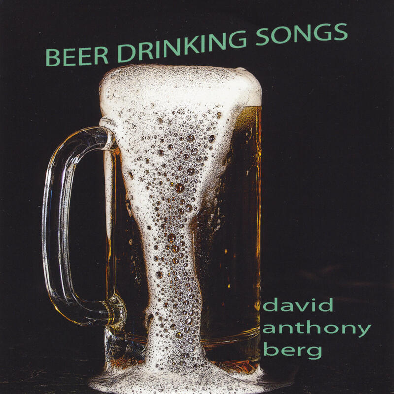 David Anthony Berg Beer Drinking Songs iHeart