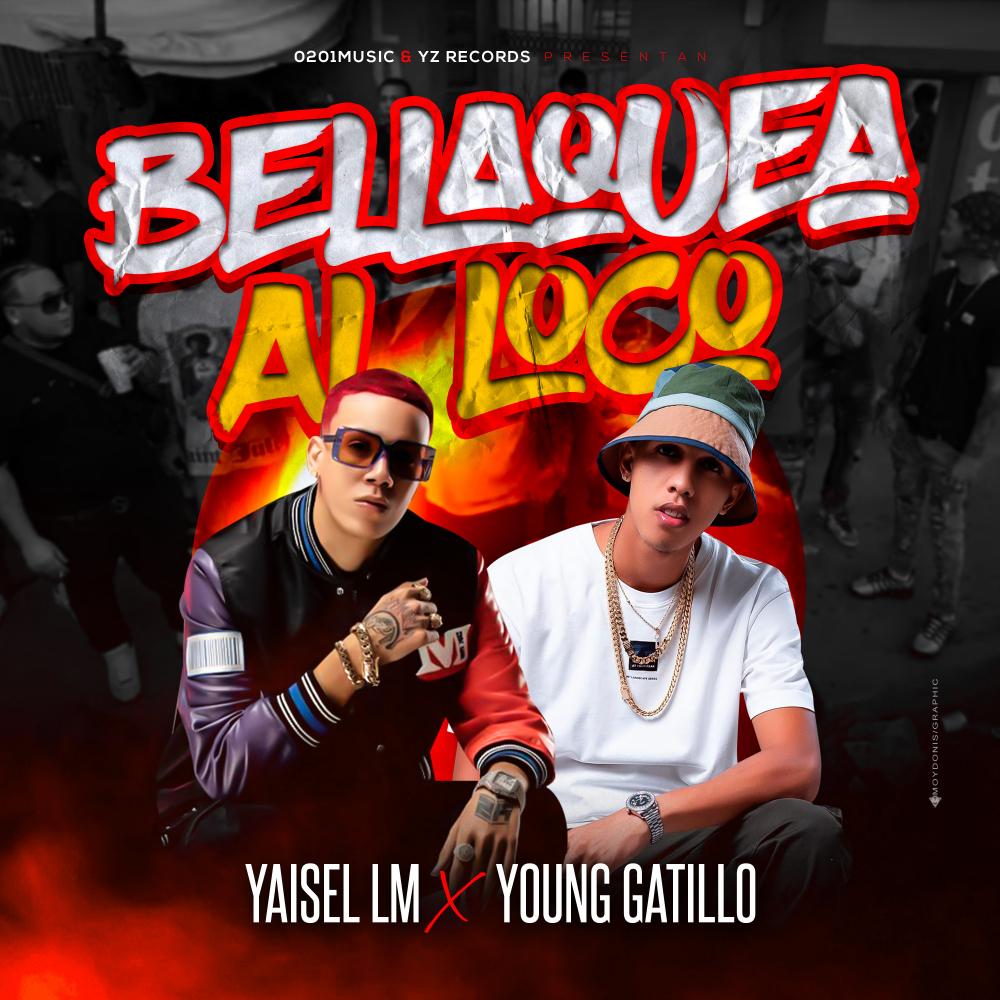 Yaisel LM - Bellaquea al Loco | iHeart