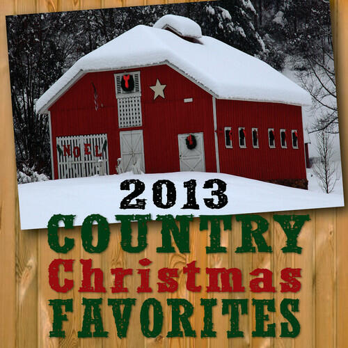 Various Artists - 2013 Country Christmas Favorites | iHeartRadio