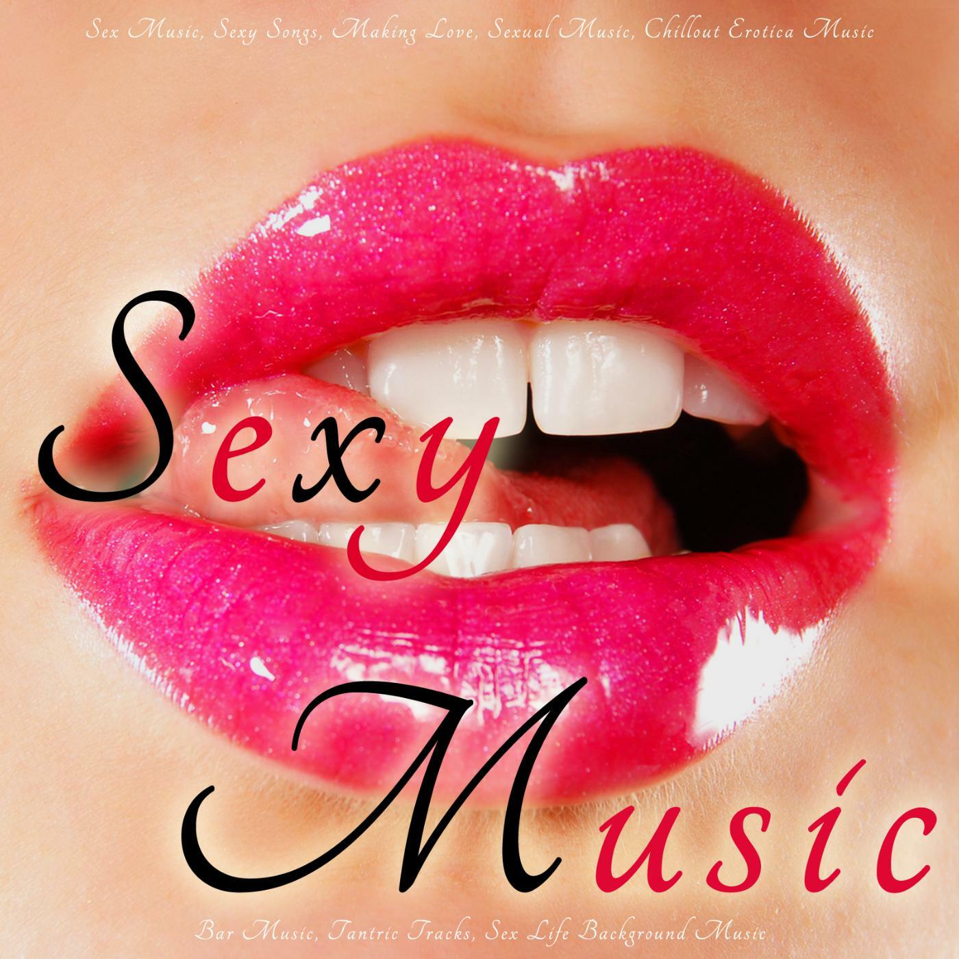 Sexy Music - Sex Music, Sexy Songs, Making Love, Sexual Music, Chillout  Erotica Music, Bar Music, Tantric Tracks, Sex Life Background Music | iHeart