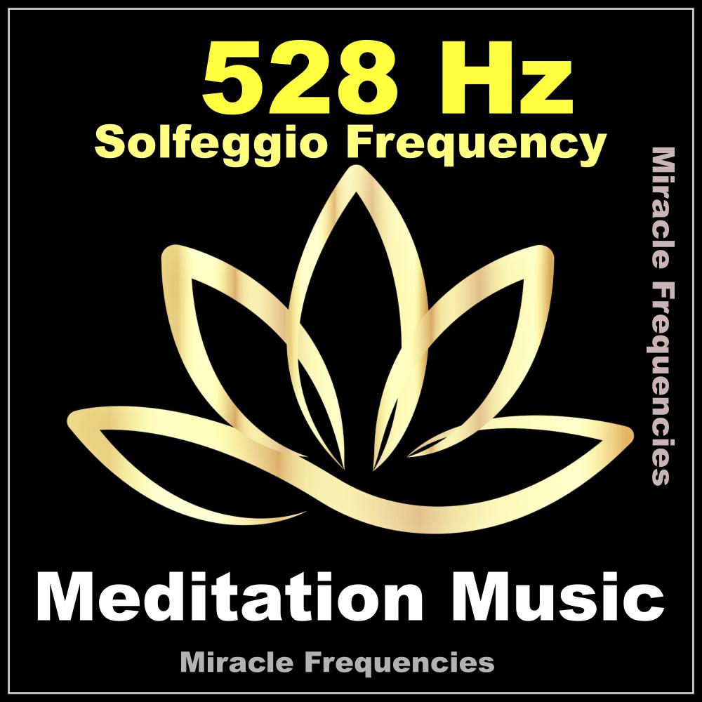 Miracle Frequencies - 528 Hz Solfeggio Frequency Meditation Music ...