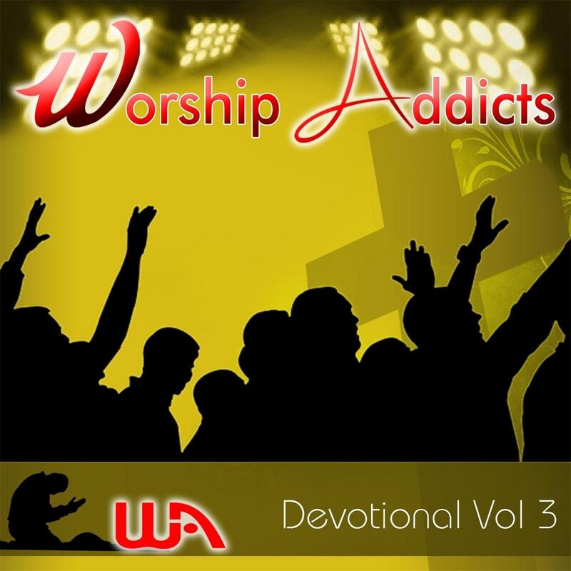 Worship Addicts Worship Addicts Devotional Vol 3 Iheartradio