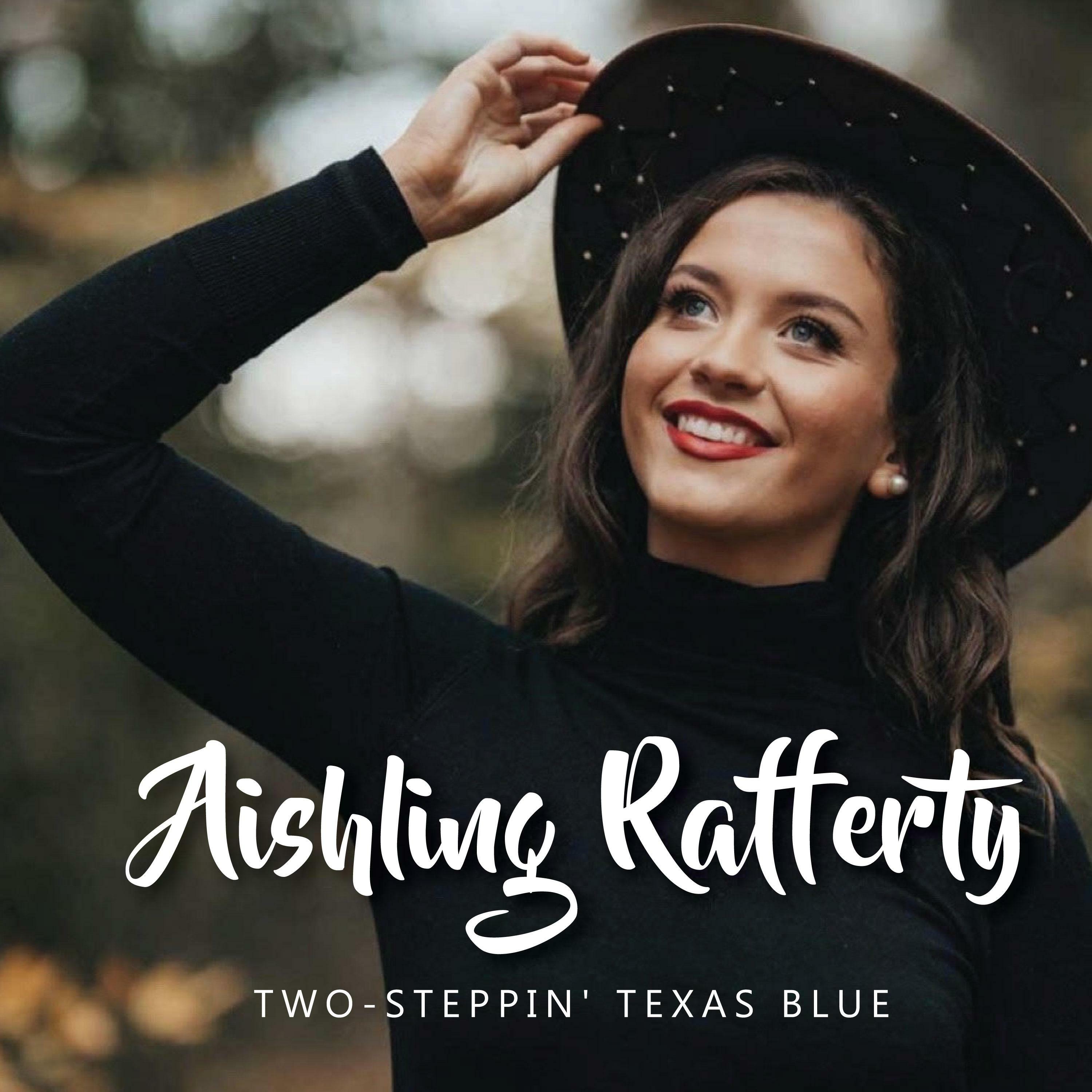 Aishling Rafferty - Two Steppin' Texas Blue | iHeart