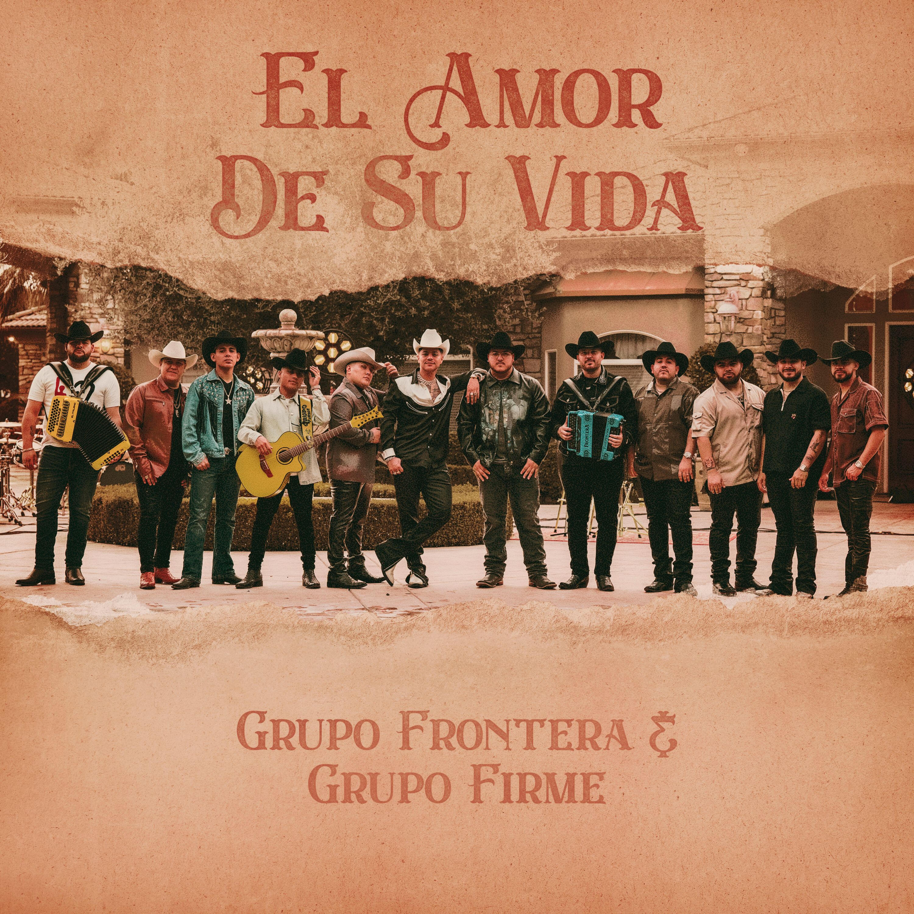 Grupo Frontera El Amor De Su Vida Iheart 