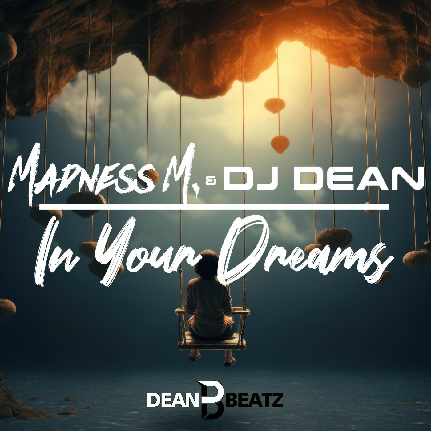 Madness M. & DJ Dean In Your Dreams iHeart