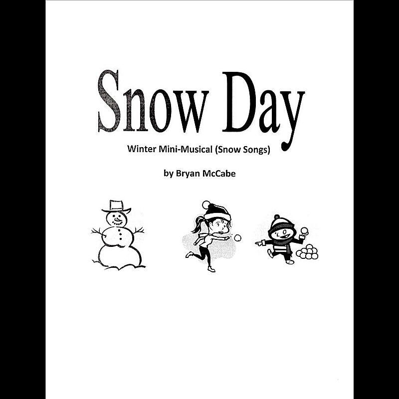 Download Bryan McCabe - Snow Day: Winter Mini-Musical (Snow Songs) | iHeartRadio