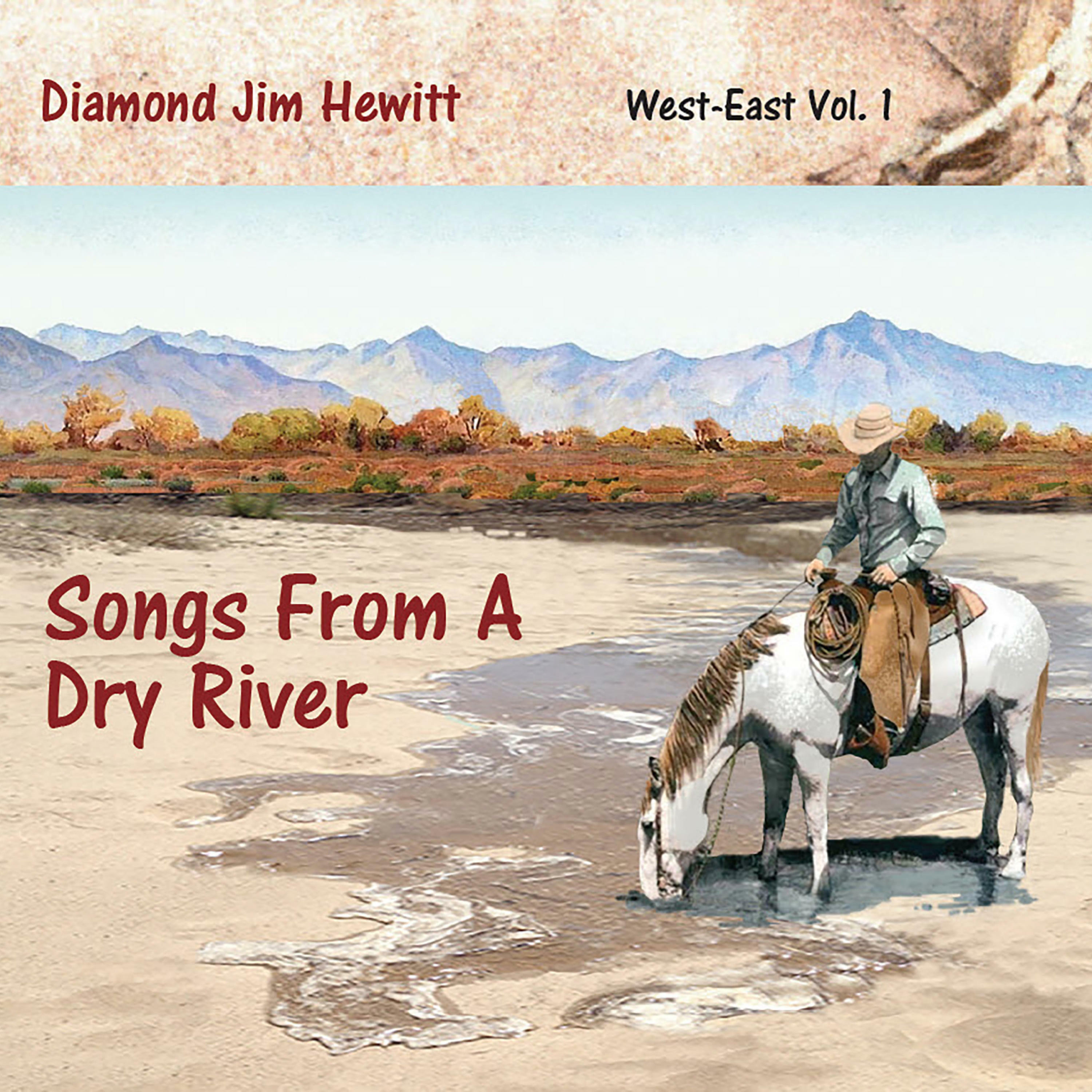 Diamond Jim Hewitt - Songs From A Dry River | iHeart