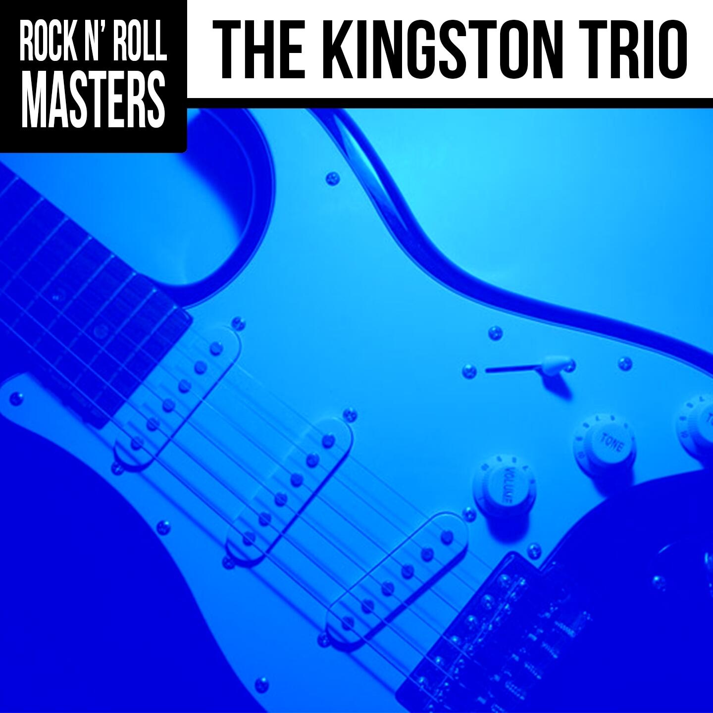 The Kingston Trio - Rock n' Roll Masters: The Kingston Trio | iHeart