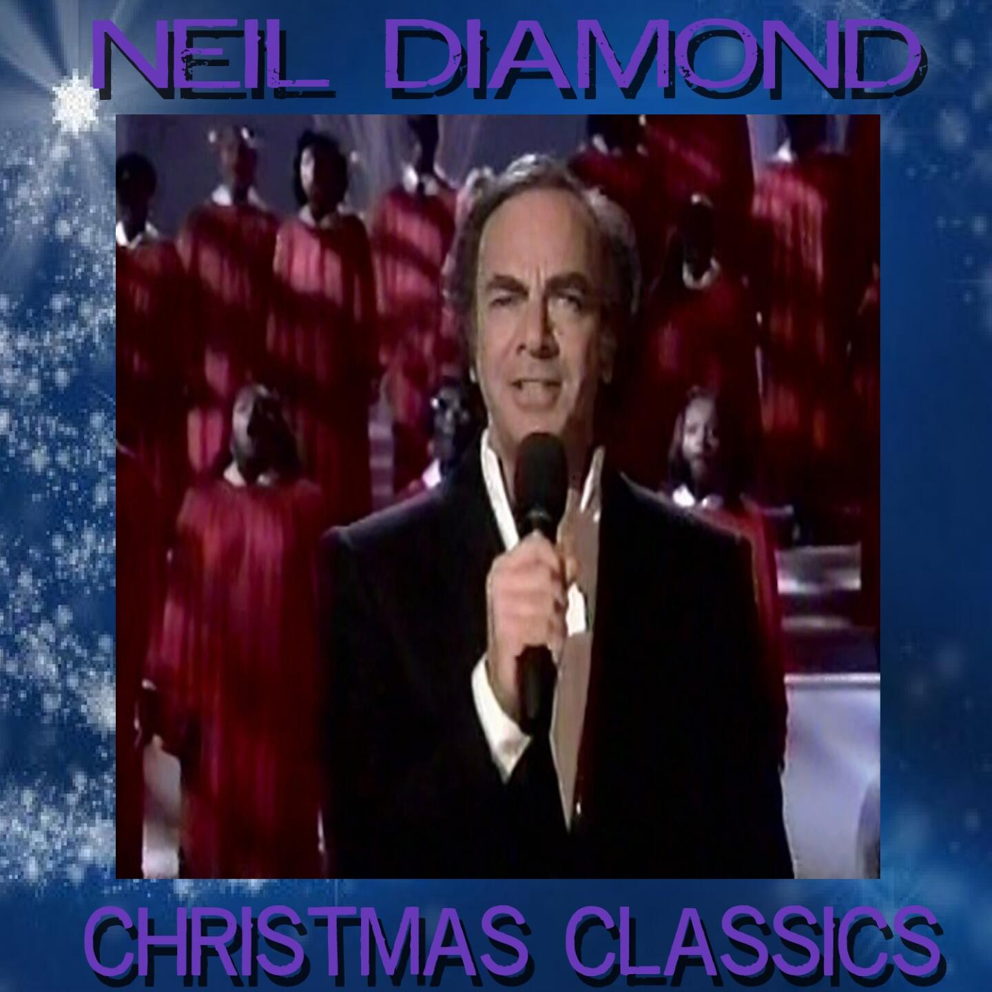 Neil Diamond - Neil Diamond's Christmas Classics | iHeartRadio