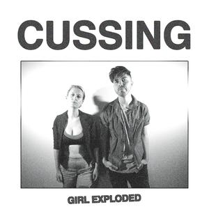 Cussing - Girl Exploded | iHeart