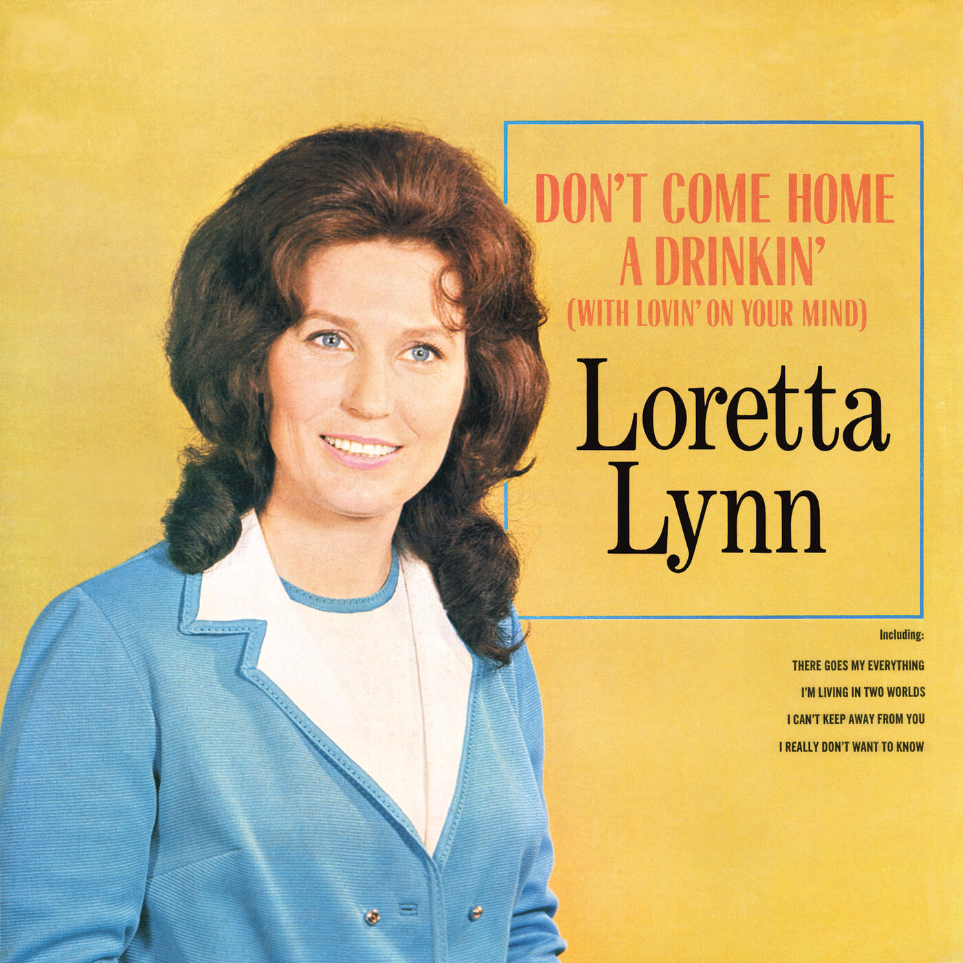 Loretta Lynn Dont Come Home A Drinkin With Lovin On Your Mind Iheart