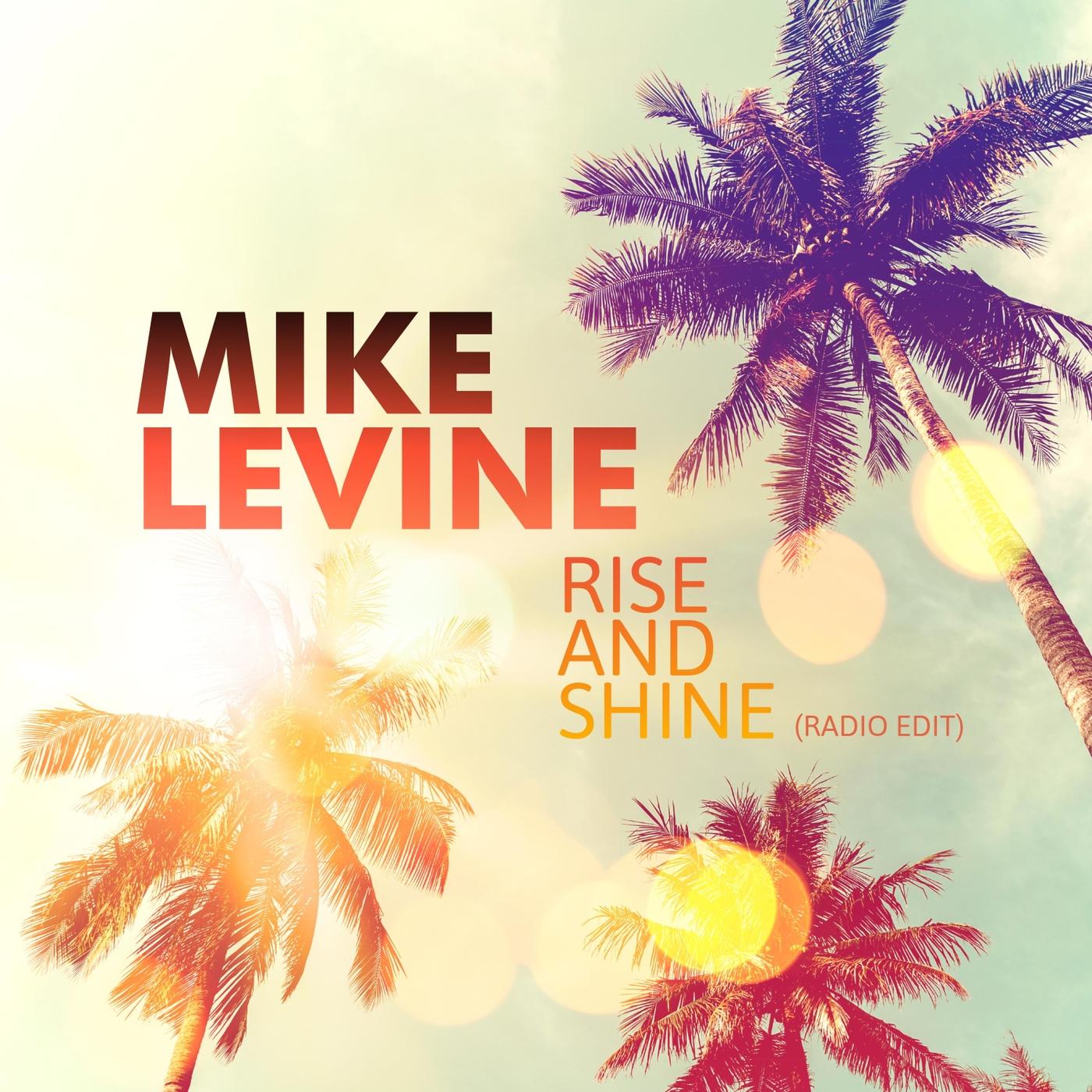 Mike Levine - Rise and Shine (Radio Edit) | iHeart