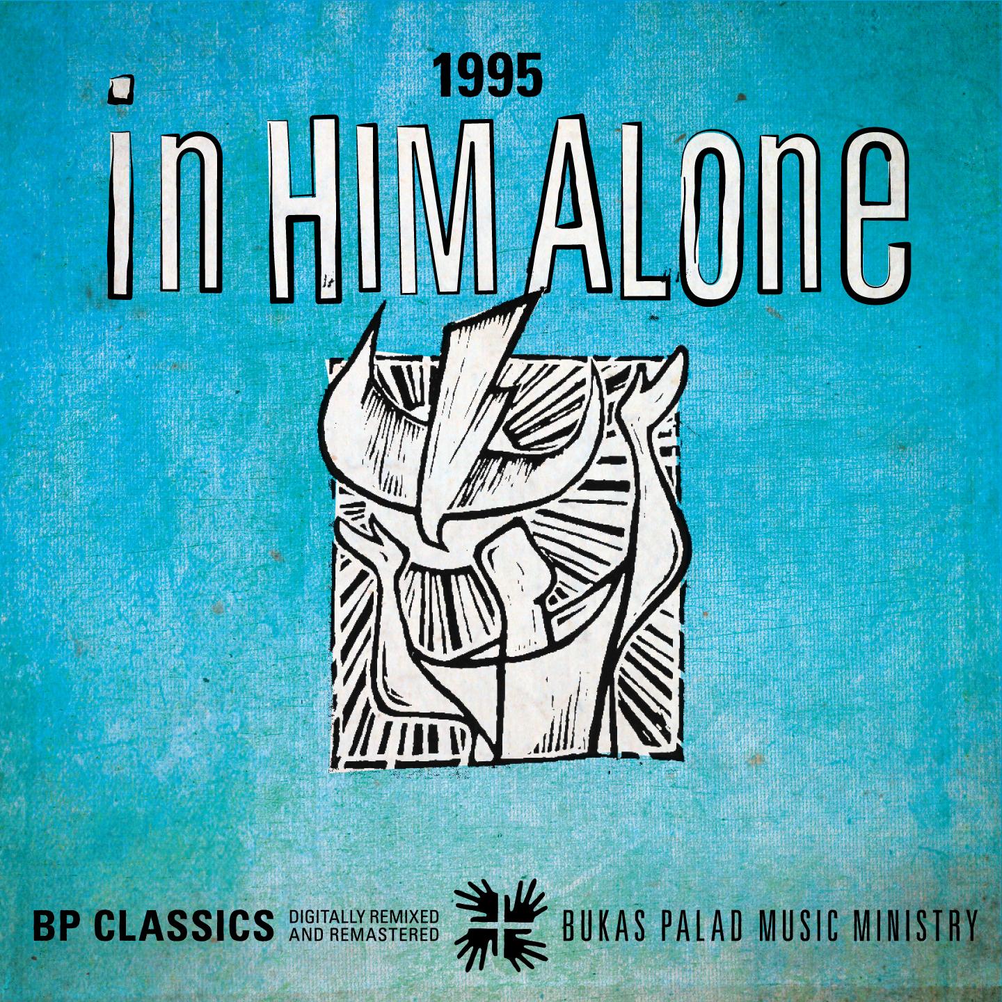 Bukas Palad Music Ministry - In Him Alone 1995 | iHeart