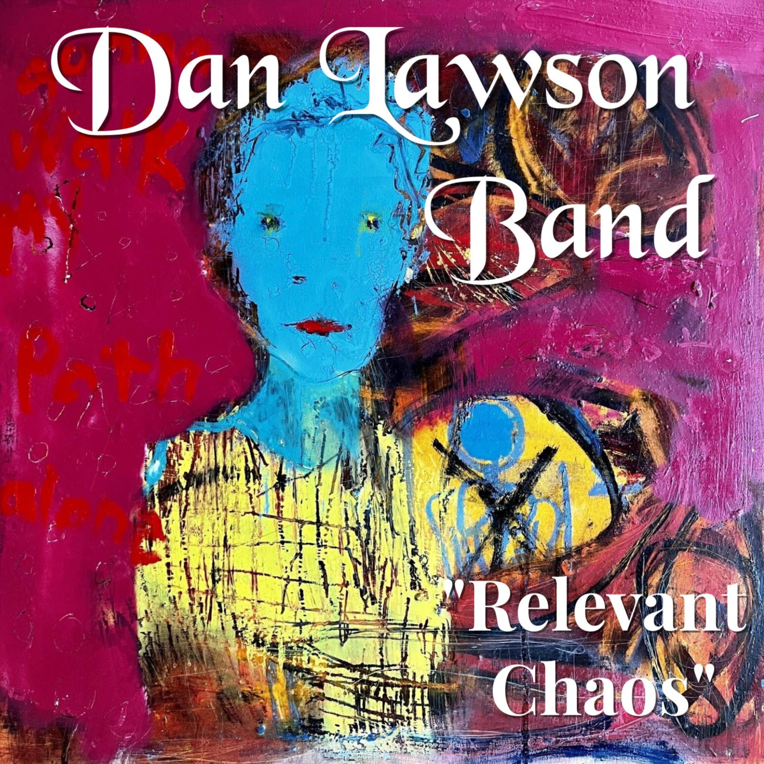 Dan Lawson Band Relevant Chaos iHeart