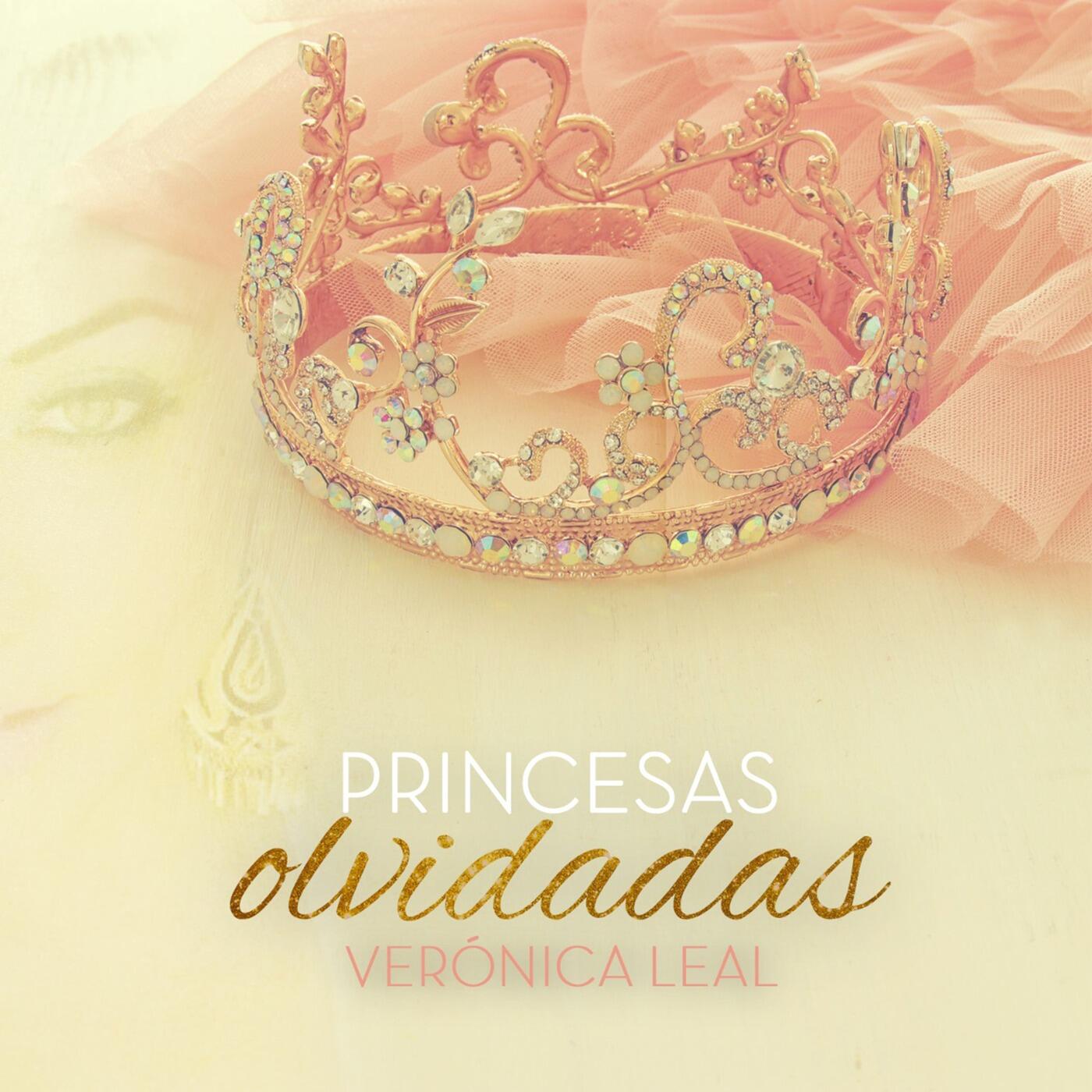 Veronica Leal - Princesas Olvidadas | iHeart