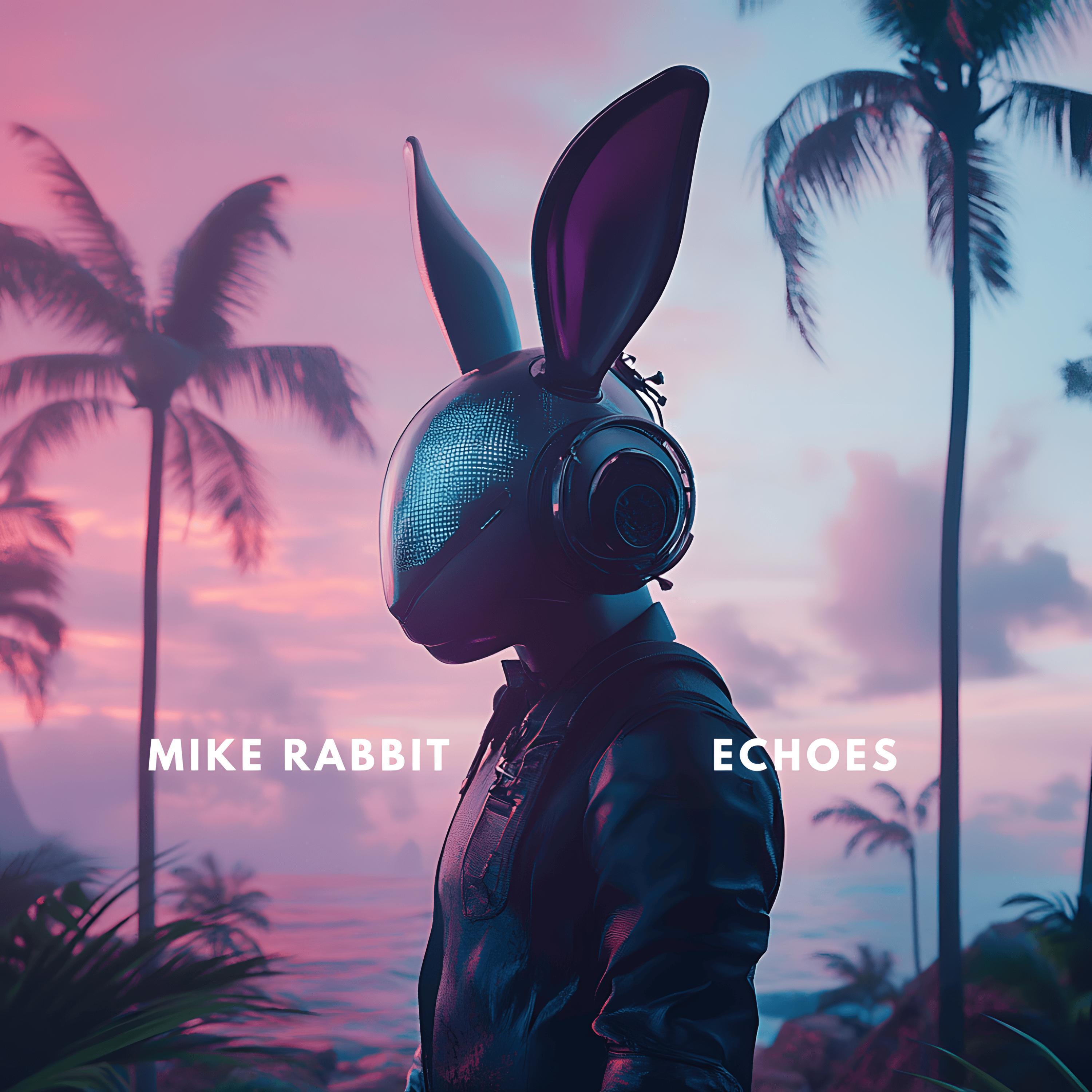 Mike Rabbit - Echoes | iHeart