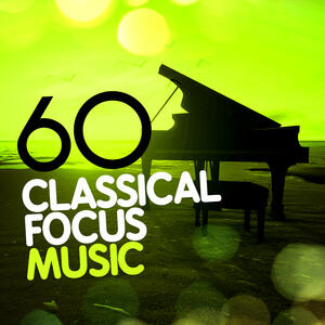 Various Artists - 60 Classical Focus Music | iHeart